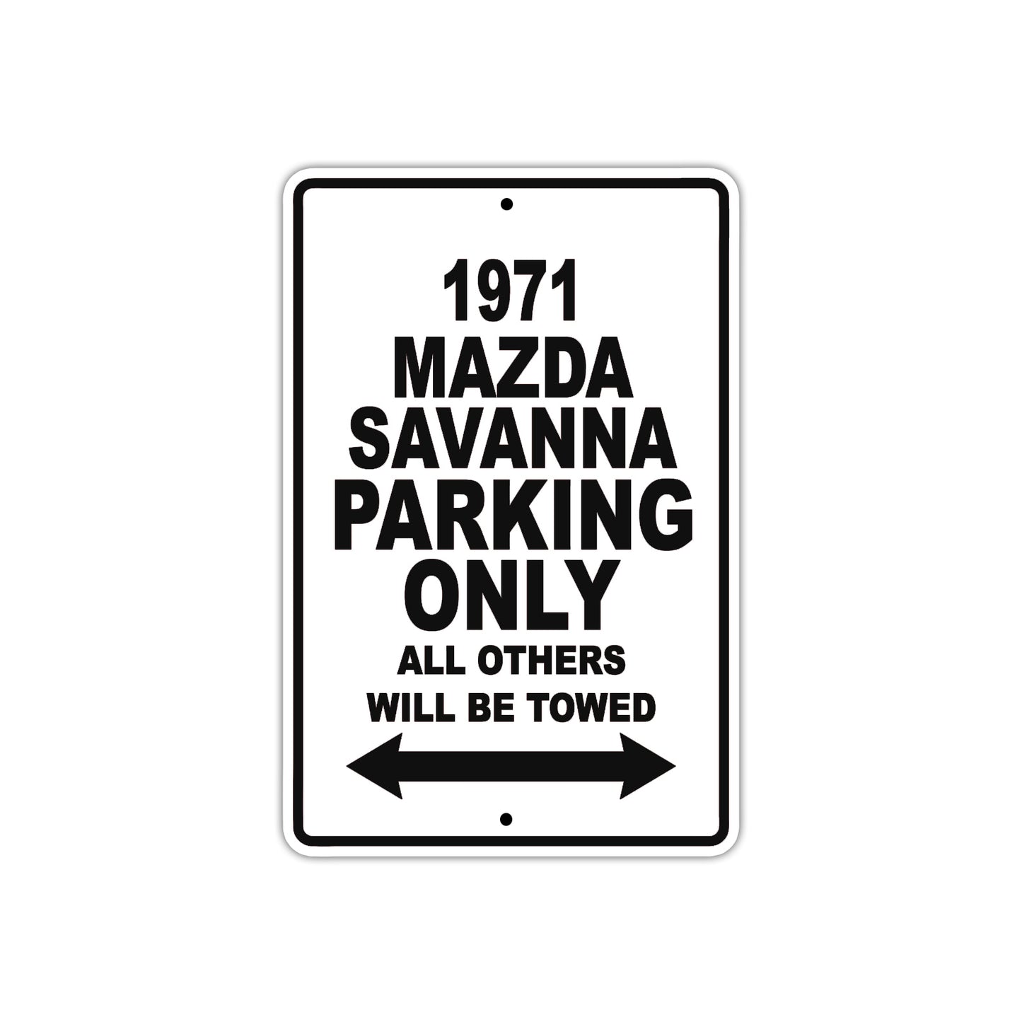 1971 Mazda Savanna Car Parking Only All Others Will Be Towed Metal Sign