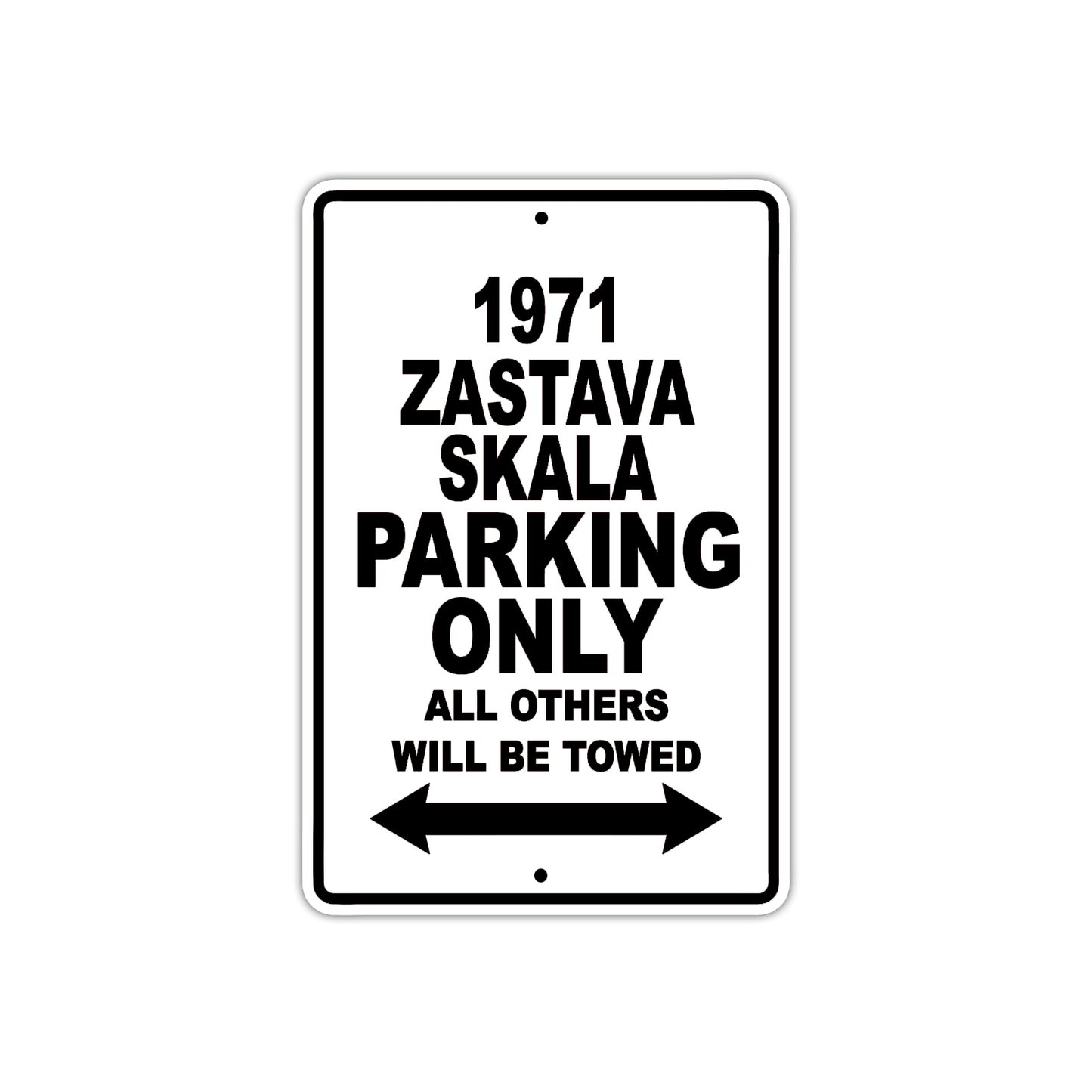 1971 Zastava Skala Car Parking Only All Others Will Be Towed Aluminum Sign