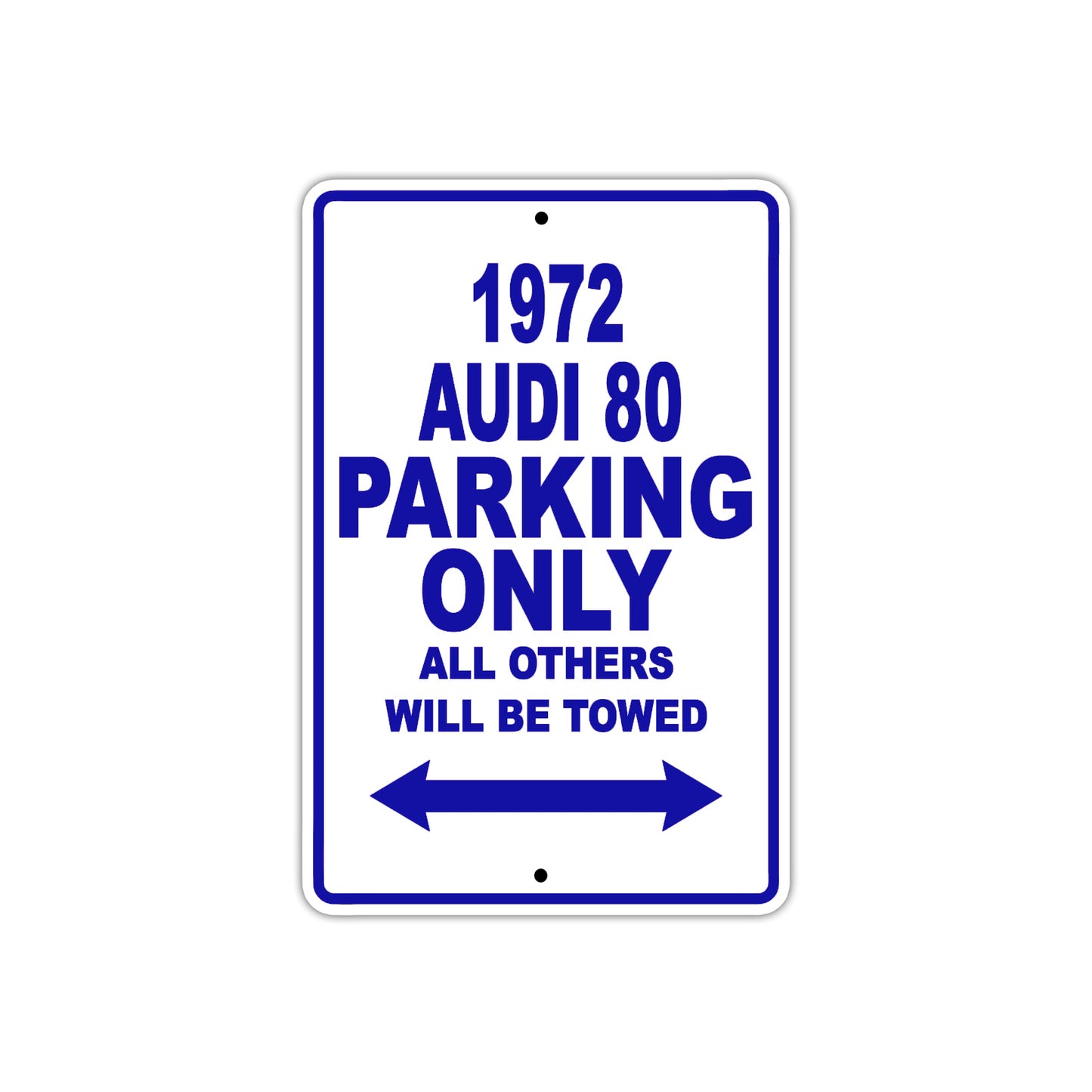 1972 Audi 80 Car Parking Only All Others Will Be Towed Metal Sign Plate