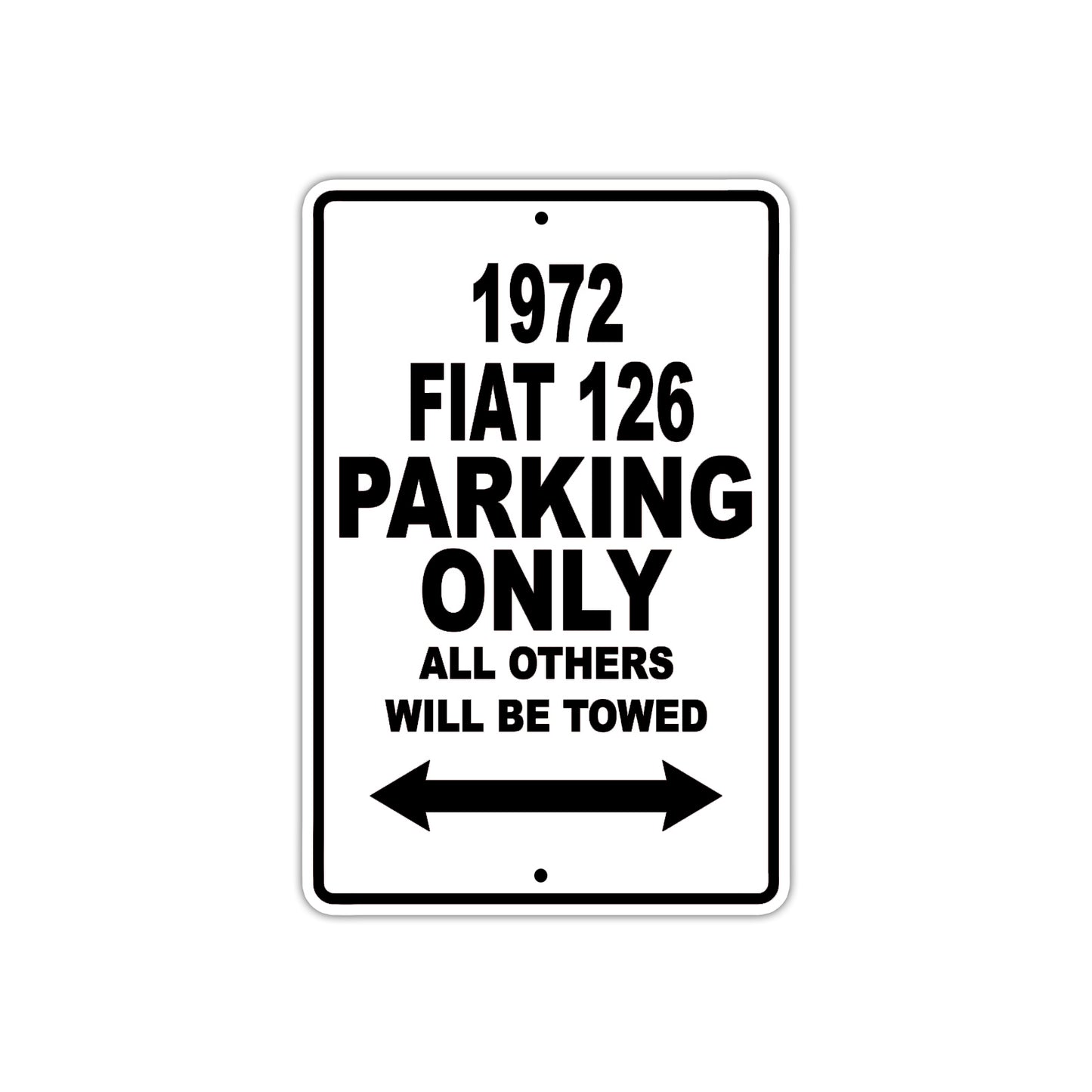 1972 Fiat 126 Car Parking Only All Others Will Be Towed Metal Sign