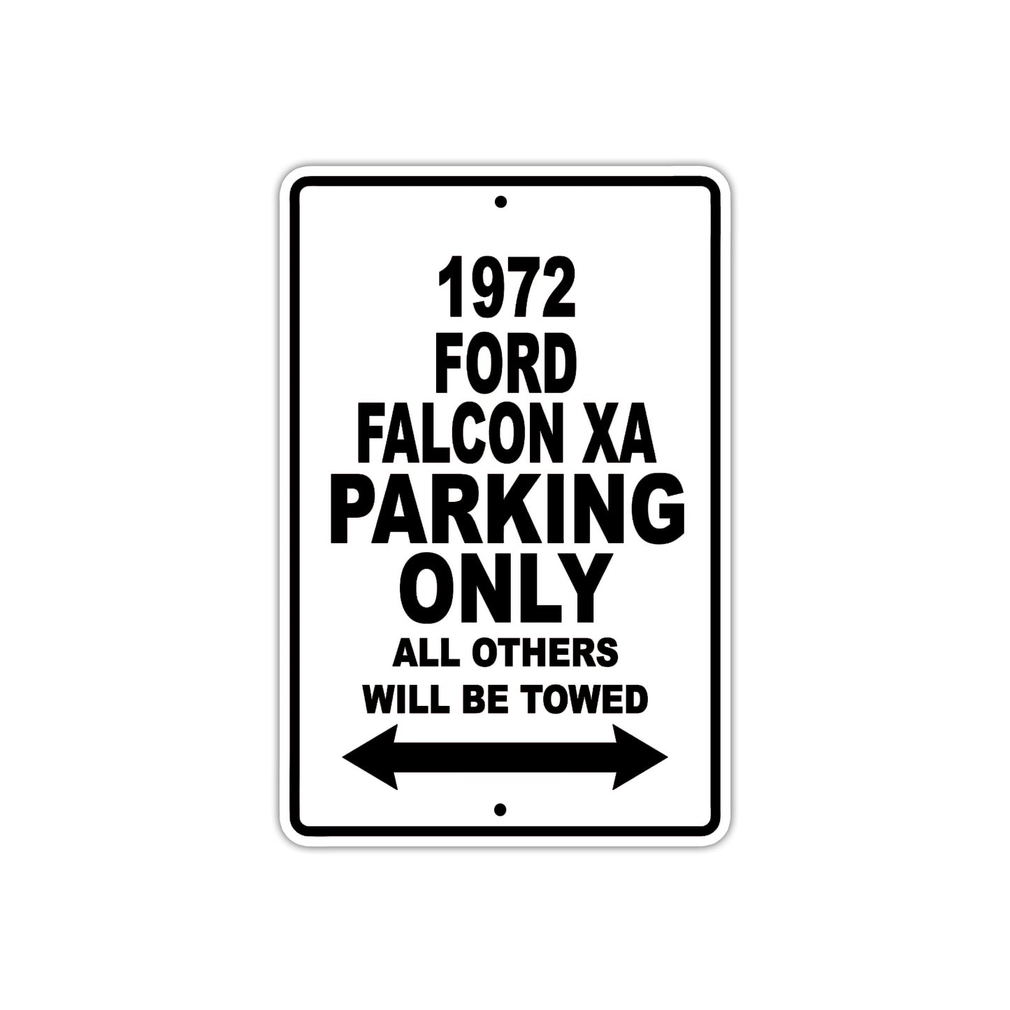 1972 Ford Falcon XA Car Parking Only All Others Will Be Towed Aluminum Sign