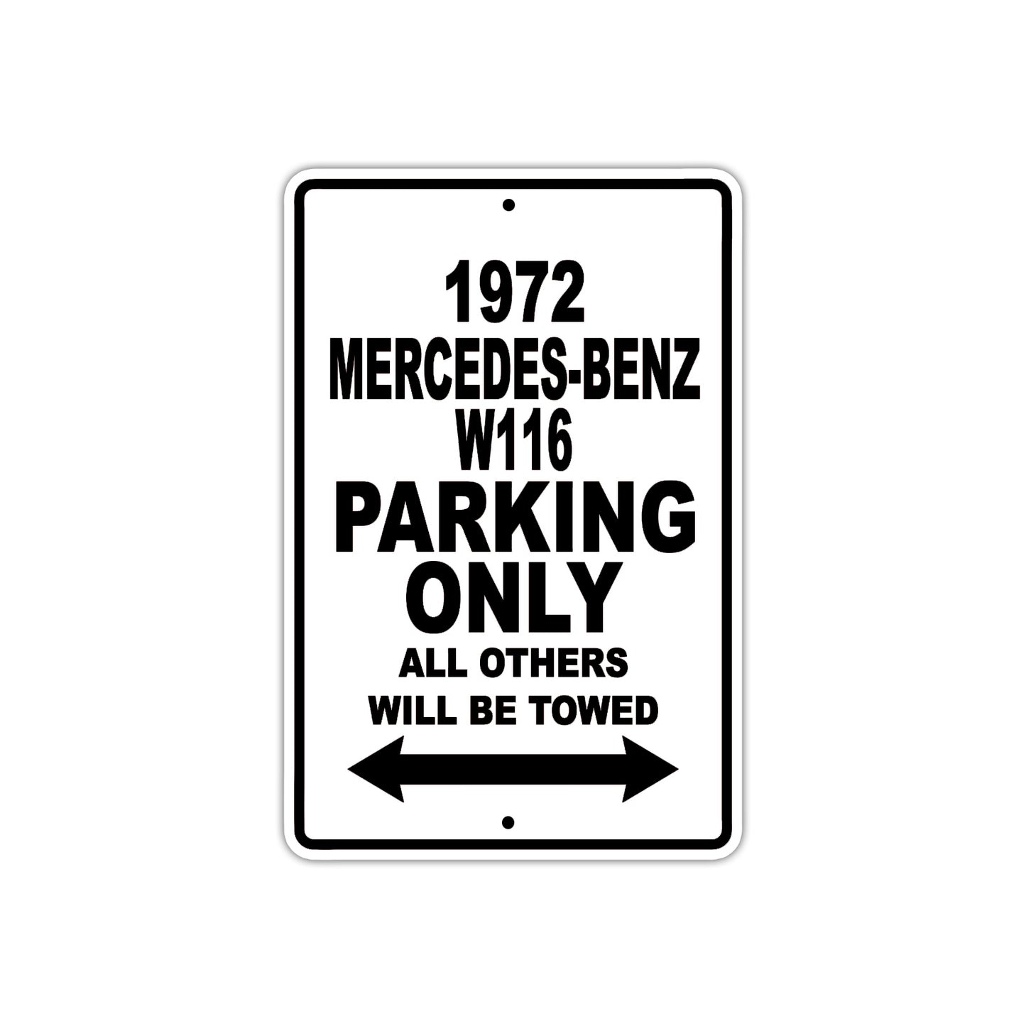 1972 Mercedes-Benz W116 Car Parking Only All Others Will Be Towed Aluminum Sign