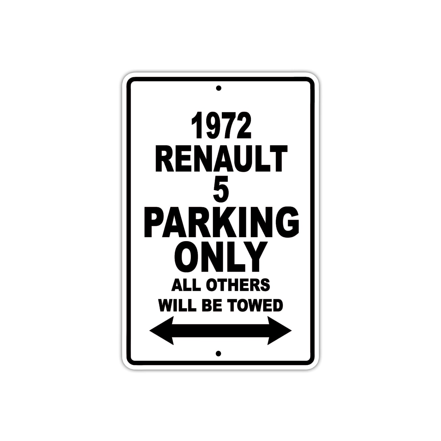 1972 Renault 5 Car Parking Only All Others Will Be Towed Aluminum Sign