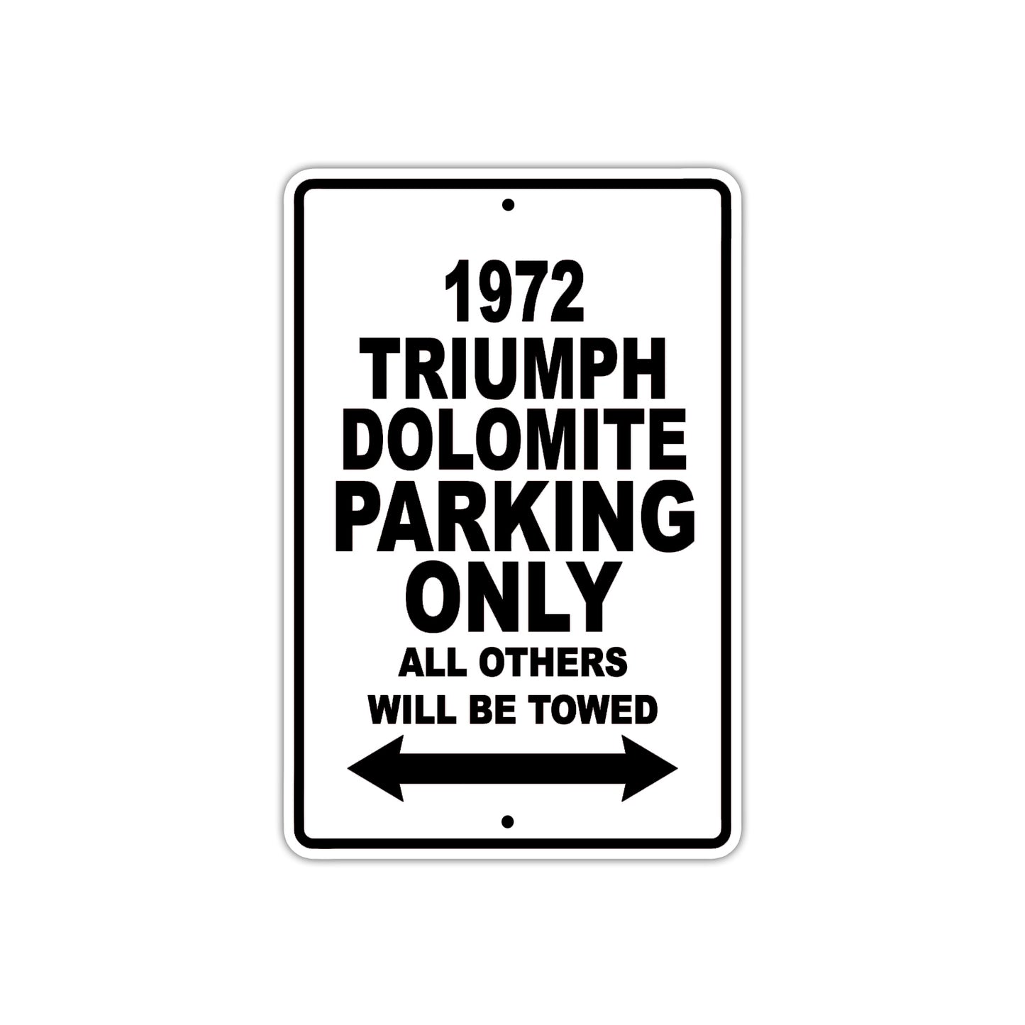 1972 Triumph Dolomite Car Parking Only All Others Will Be Towed Aluminum Sign