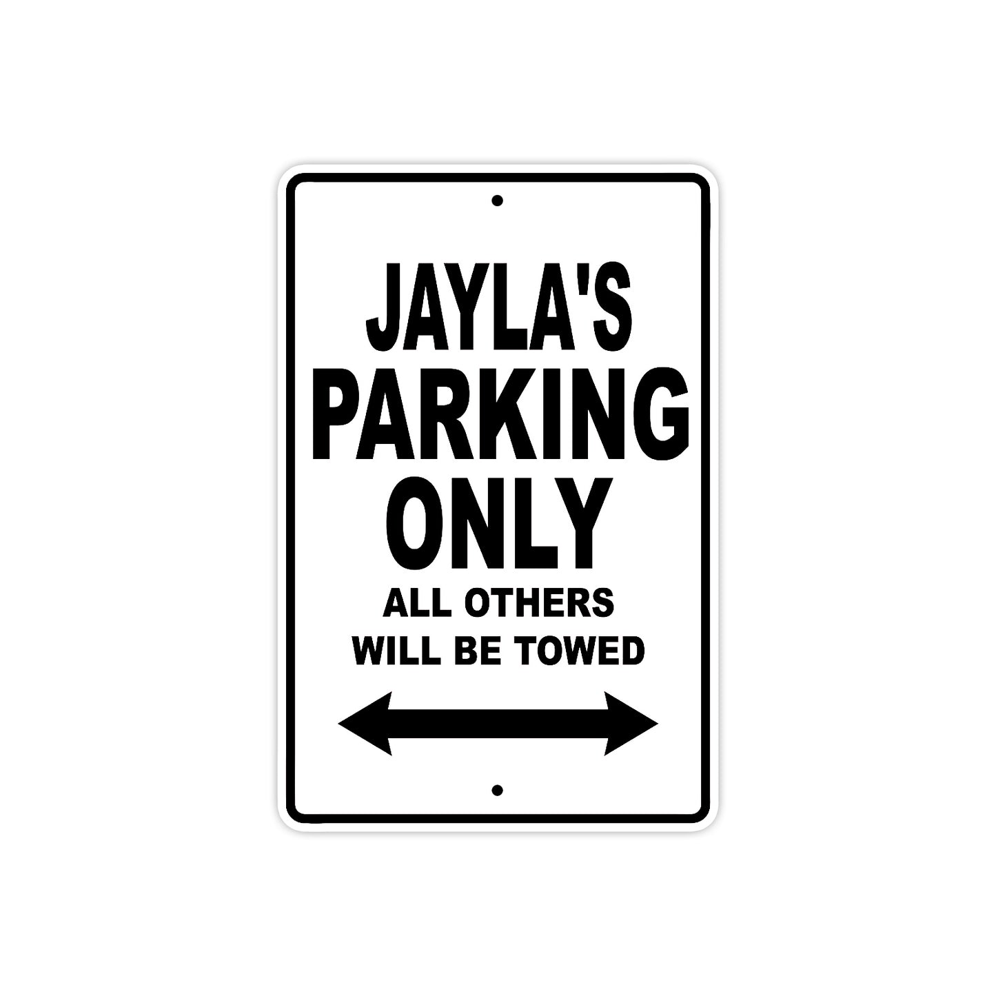 Jayla's Name Parking Only All Others Will Be Towed Aluminum Metal Sign