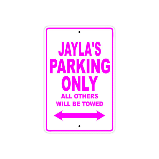 Jayla's Name Parking Only All Others Will Be Towed Aluminum Metal Sign