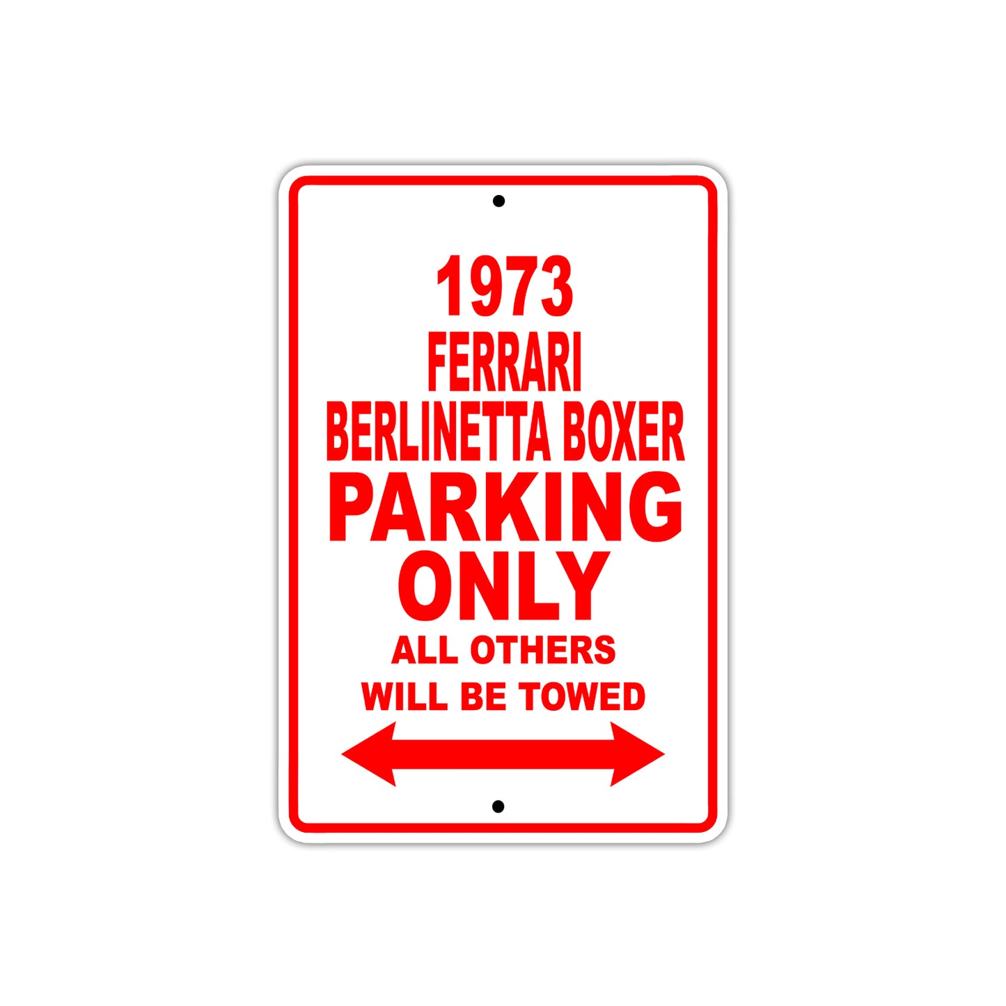 1973 Ferrari Berlinetta Boxer Car Parking Only All Others Will Be Towed Sign