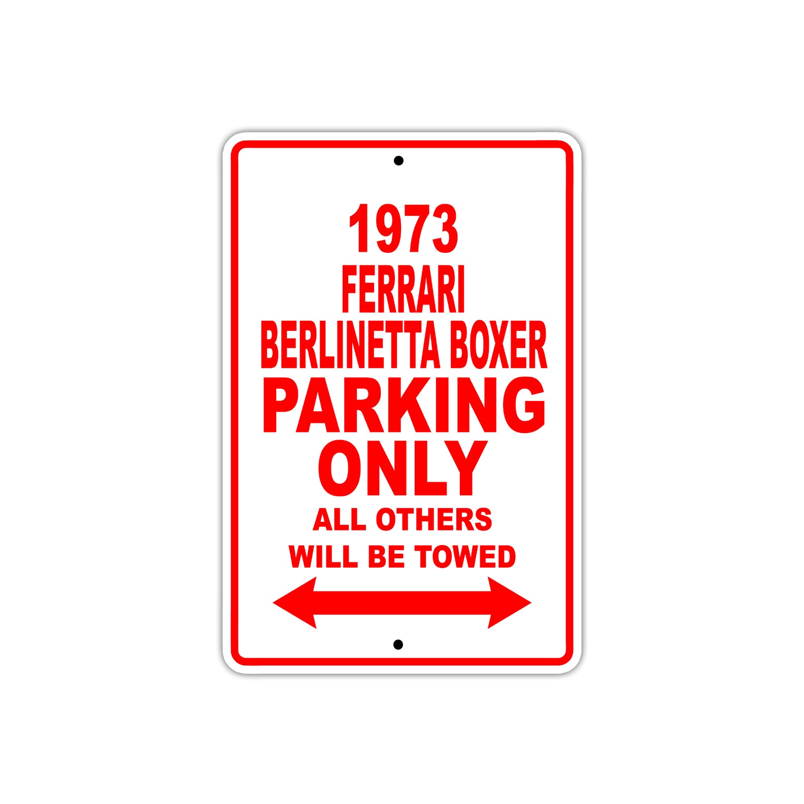 1973 Ferrari Berlinetta Boxer Car Parking Only All Others Will Be Towed Sign
