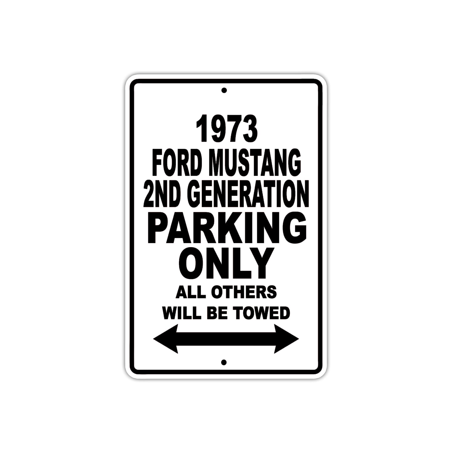 1973 Ford Mustang 2nd Generation Car Parking Only All Others Will Be Towed Metal Sign
