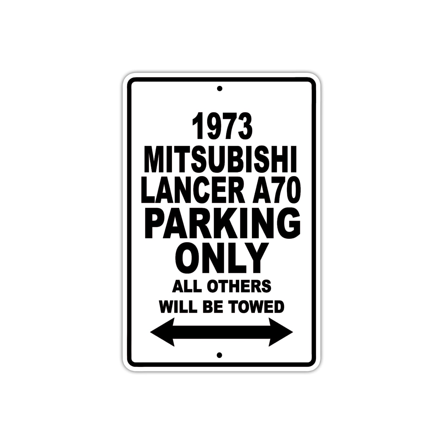 1973 Mitsubishi Lancer A70 Car Parking Only All Others Will Be Towed Aluminum Sign