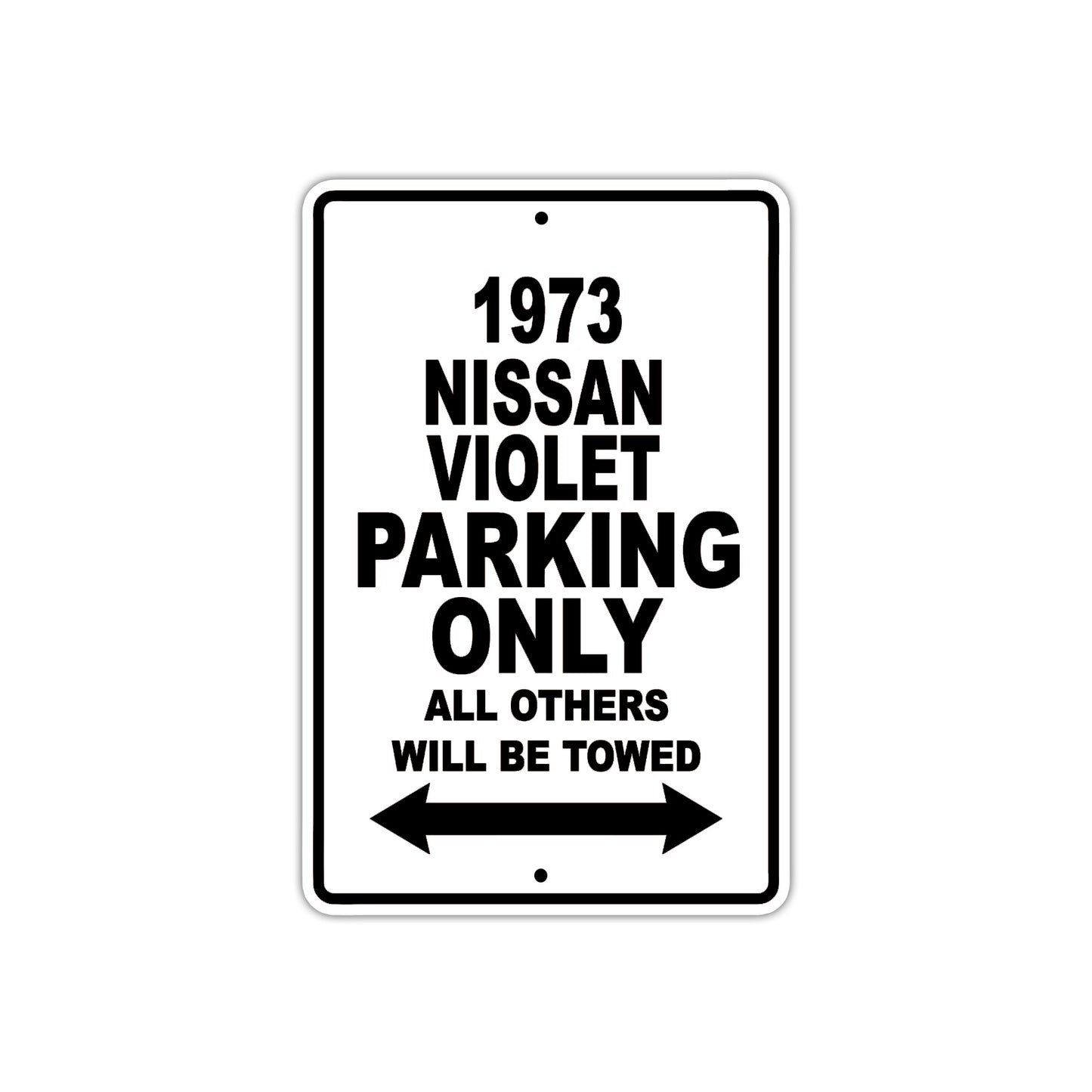 1973 Nissan Violet Car Parking Only All Others Will Be Towed Aluminum Sign