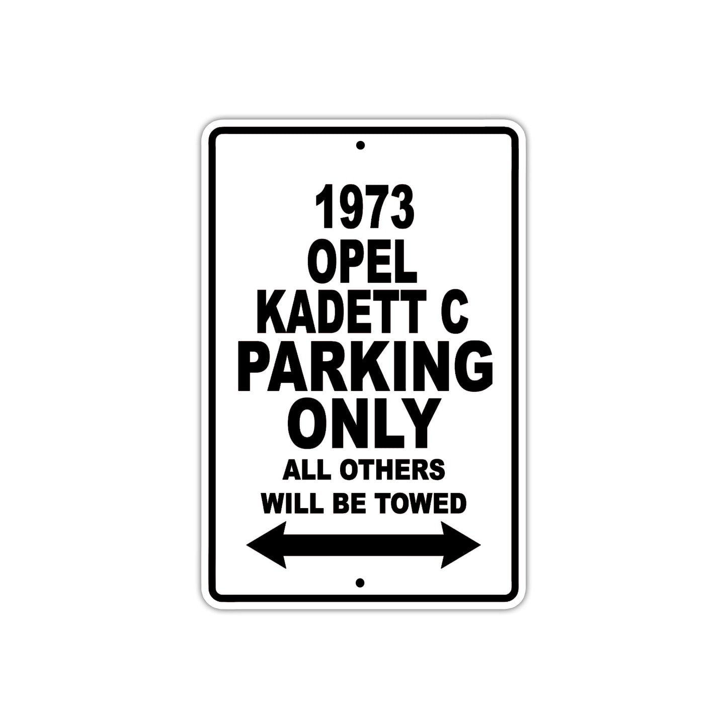 1973 Opel Kadett C Car Parking Only All Others Will Be Towed Aluminum Sign