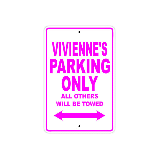 Vivienne's Name Parking Only All Others Will Be Towed Aluminum Metal Sign