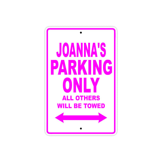 Joanna's Name Parking Only All Others Will Be Towed Aluminum Metal Sign