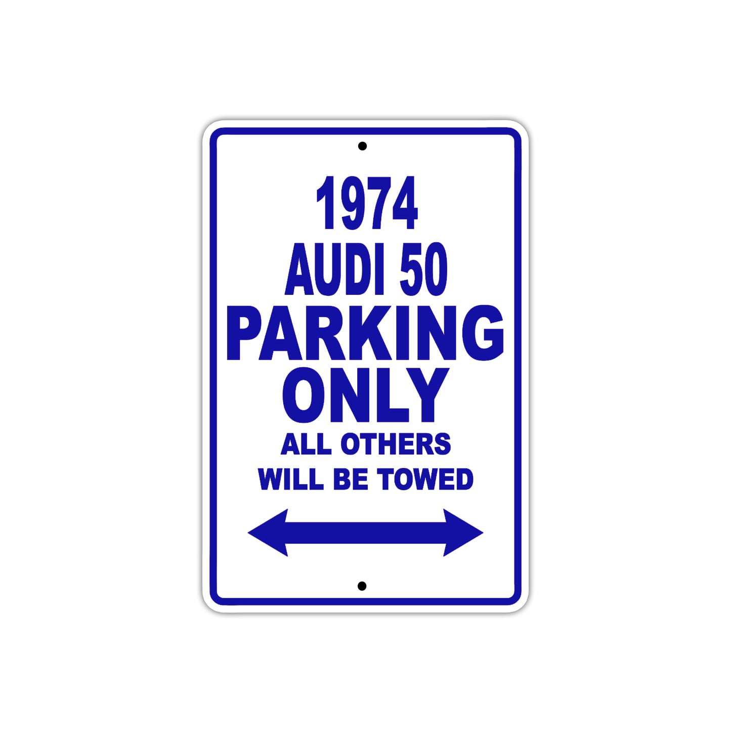 1974 Audi 50 Car Parking Only All Others Will Be Towed Metal Sign Plate