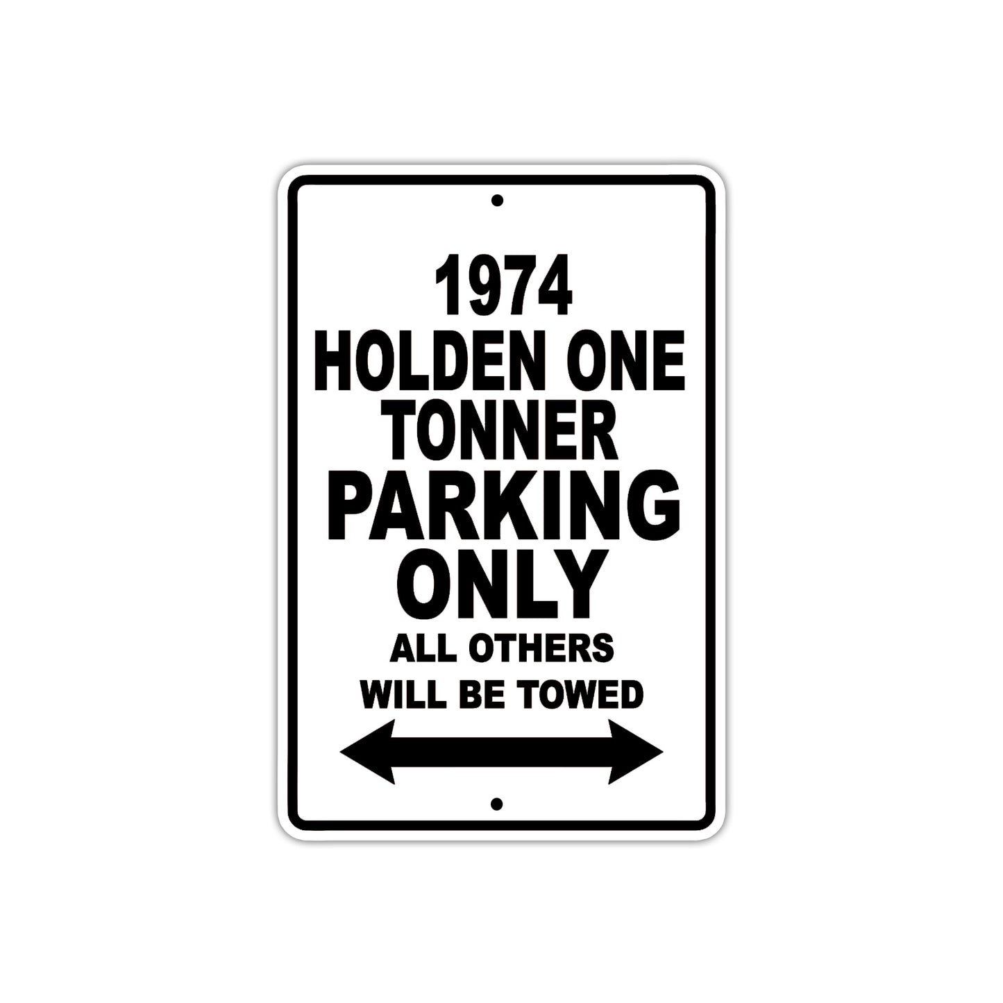 1974 Holden One Tonner Car Parking Only All Others Will Be Towed Metal Sign