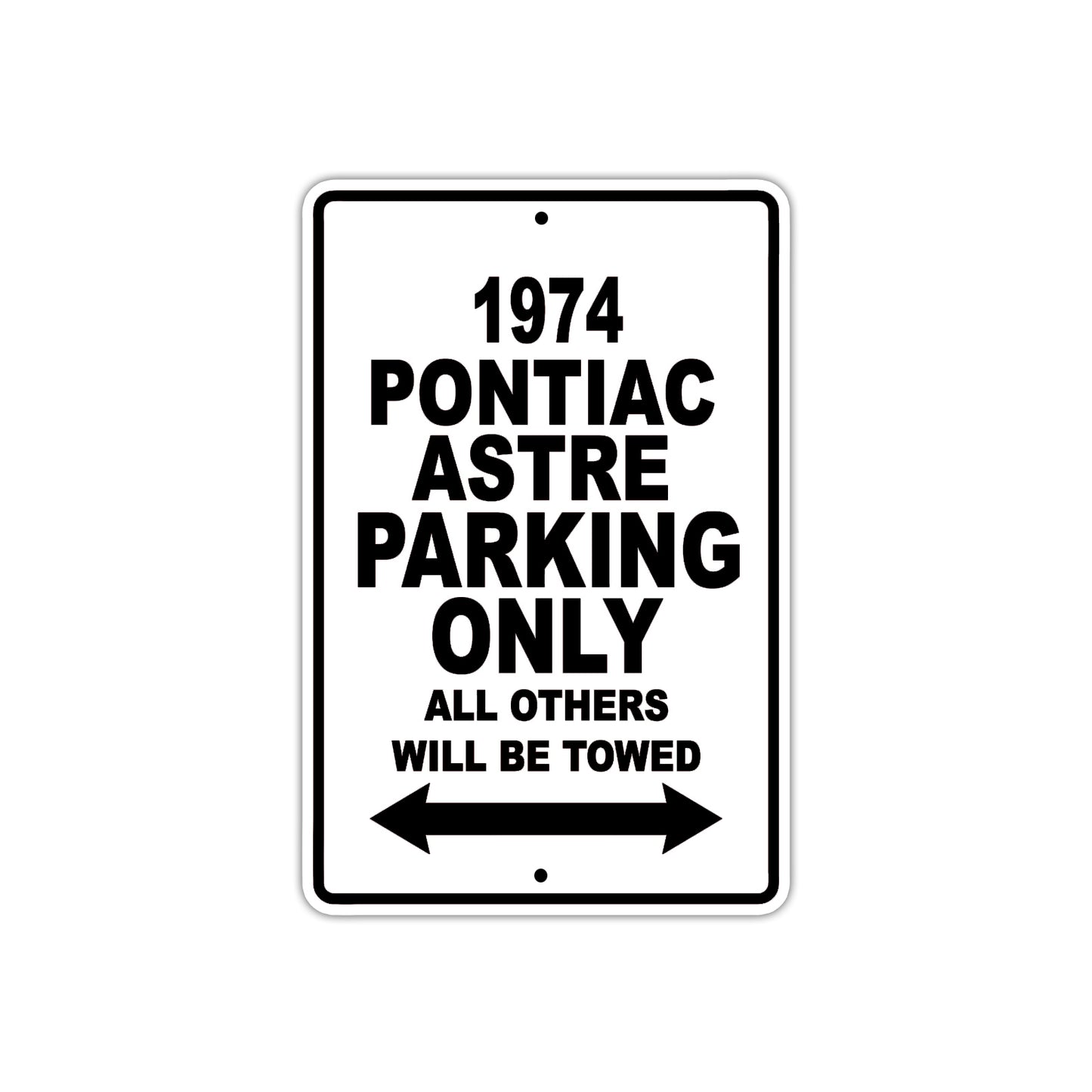 1974 Pontiac Astre Car Parking Only All Others Will Be Towed Aluminum Sign