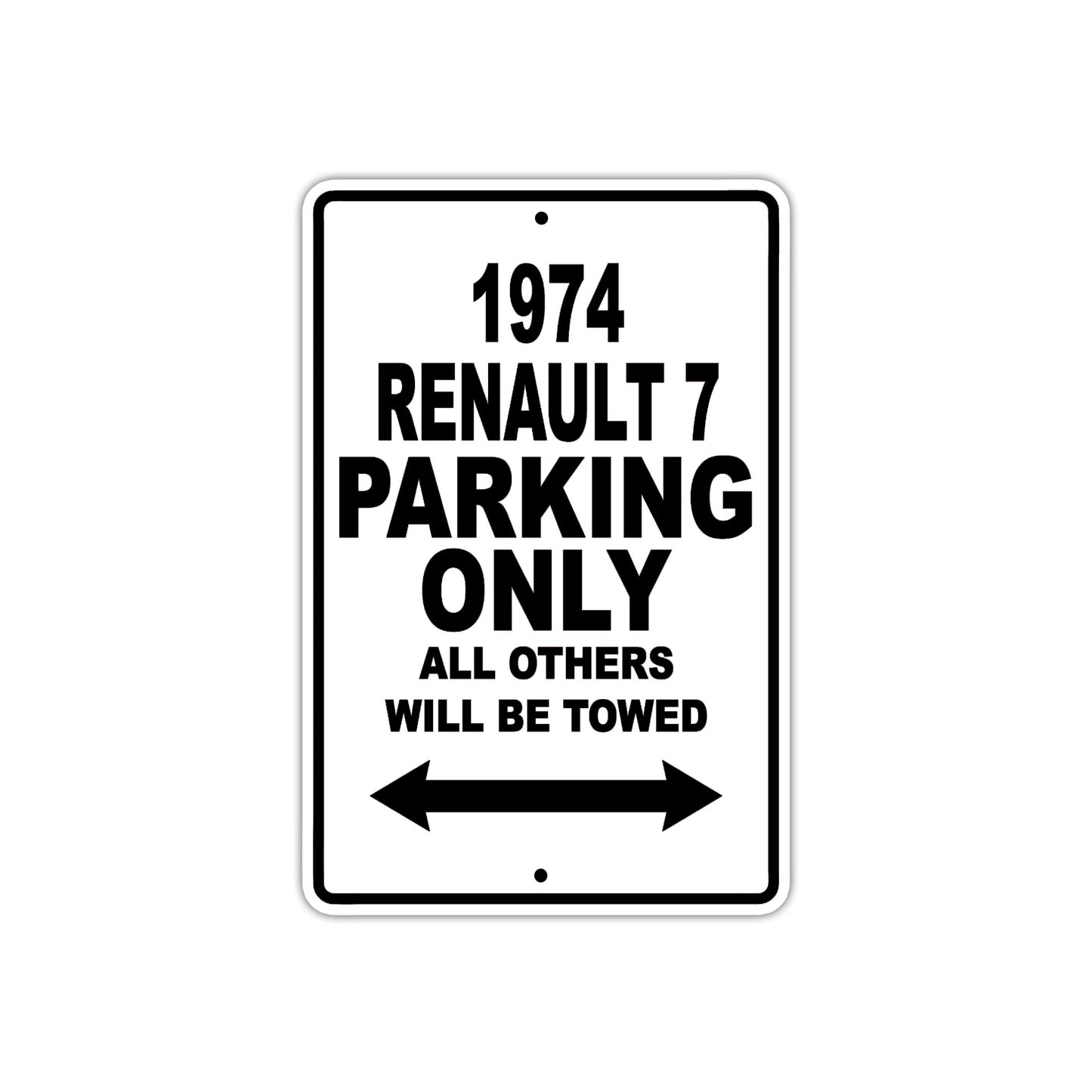 1974 Renault 7 Car Parking Only All Others Will Be Towed Aluminum Sign