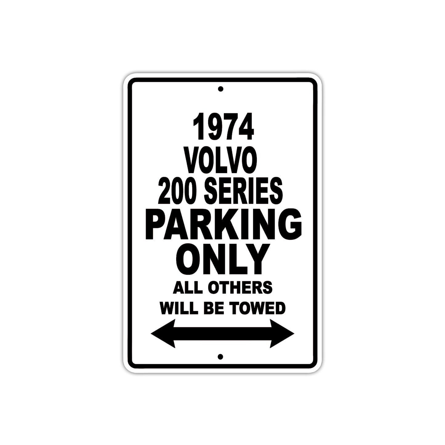 1974 Volvo 200 Series Car Parking Only All Others Will Be Towed Metal Sign