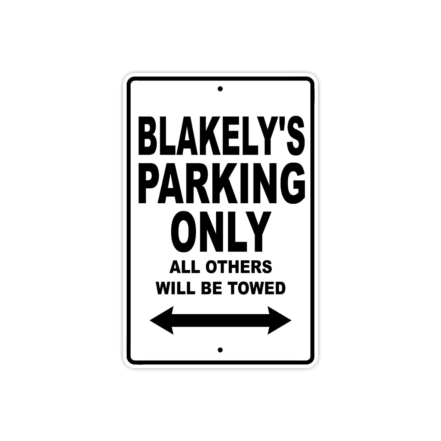 Blakely's Name Parking Only All Others Will Be Towed Aluminum Metal Sign