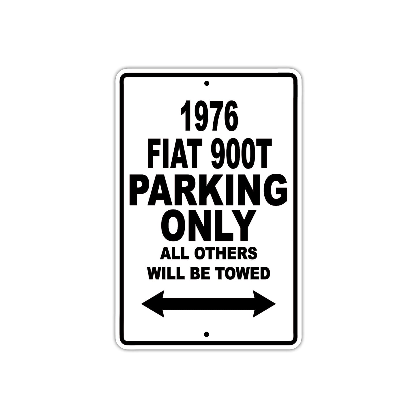 1976 Fiat 900T Parking Only All Others Will Be Towed Metal Sign
