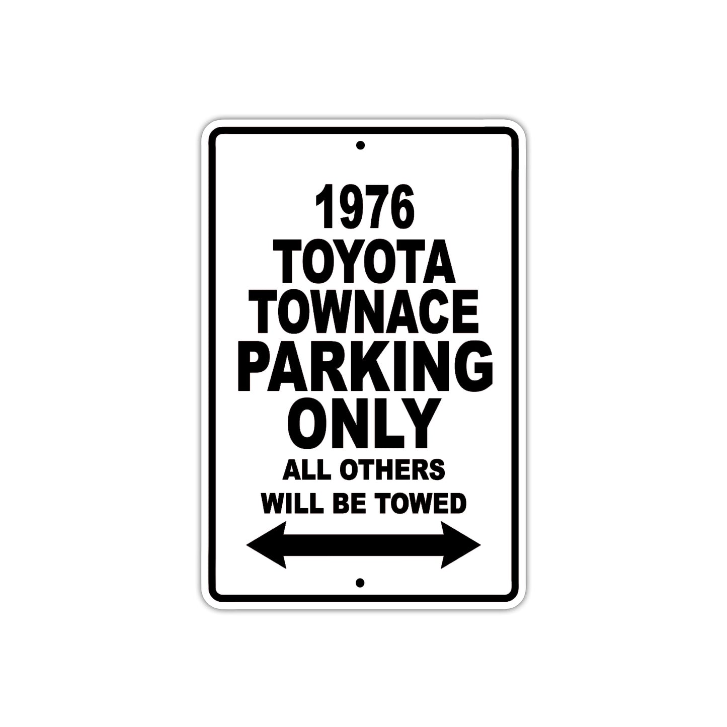 1976 Toyota Townace Parking Only All Others Will Be Towed Aluminum Sign