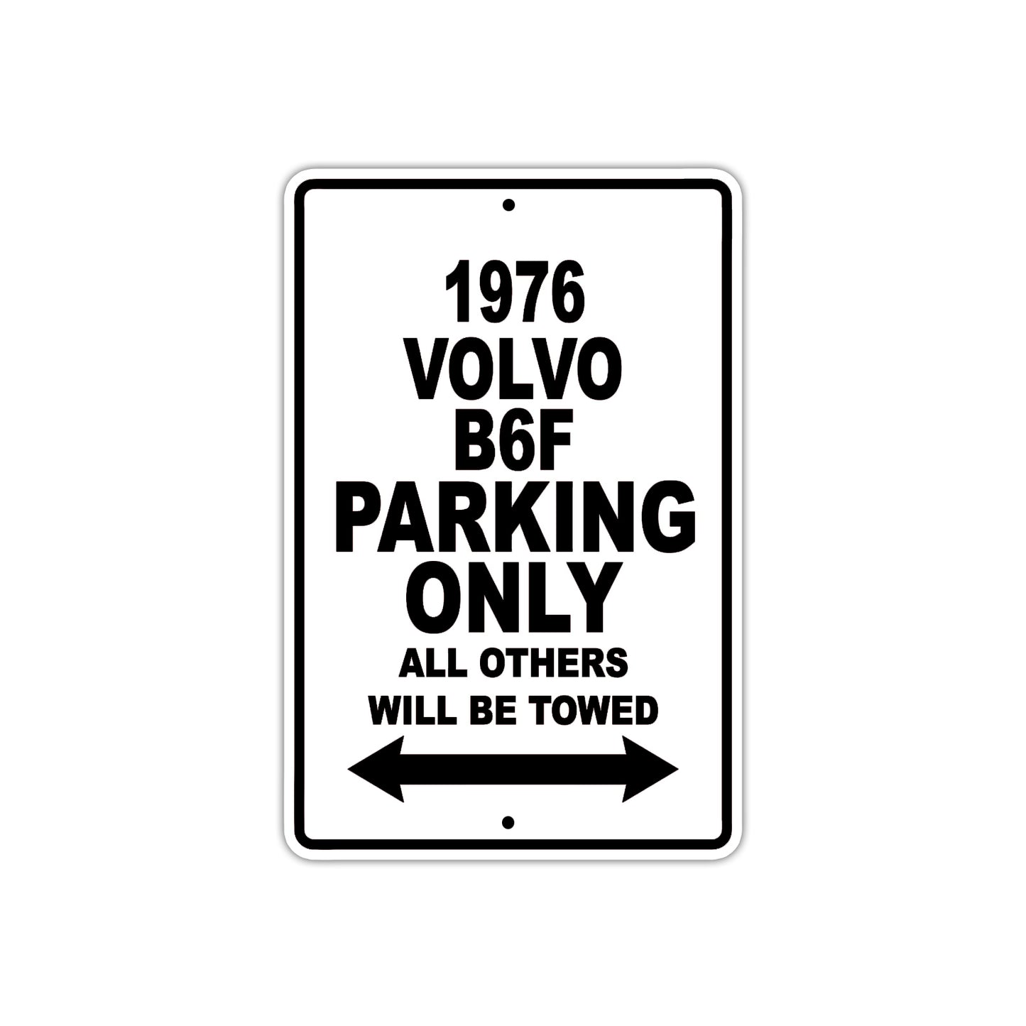 1976 Volvo B6F Parking Only All Others Will Be Towed Aluminum Sign
