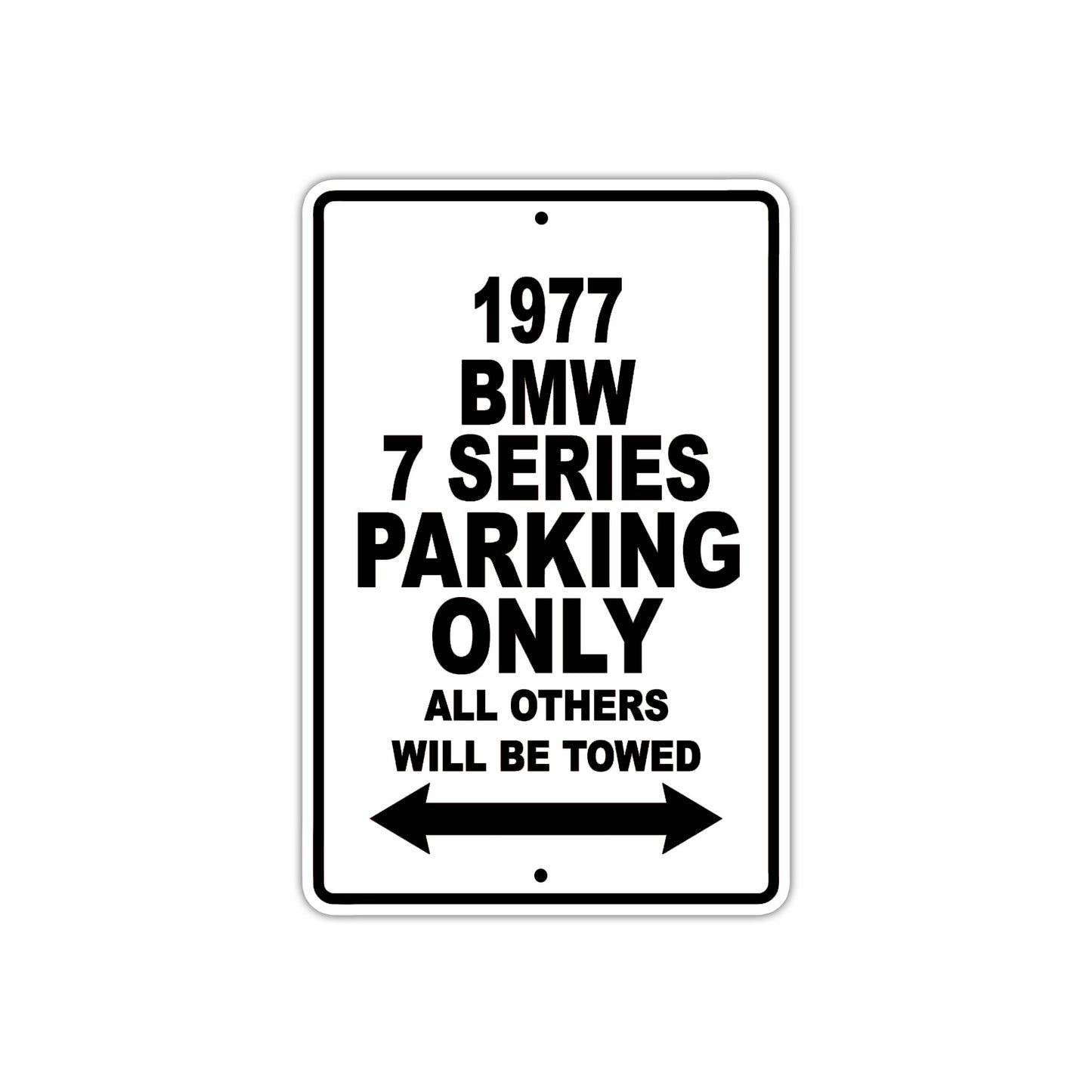 1977 BMW 7 Series Parking Only All Others Will Be Towed Aluminum Sign