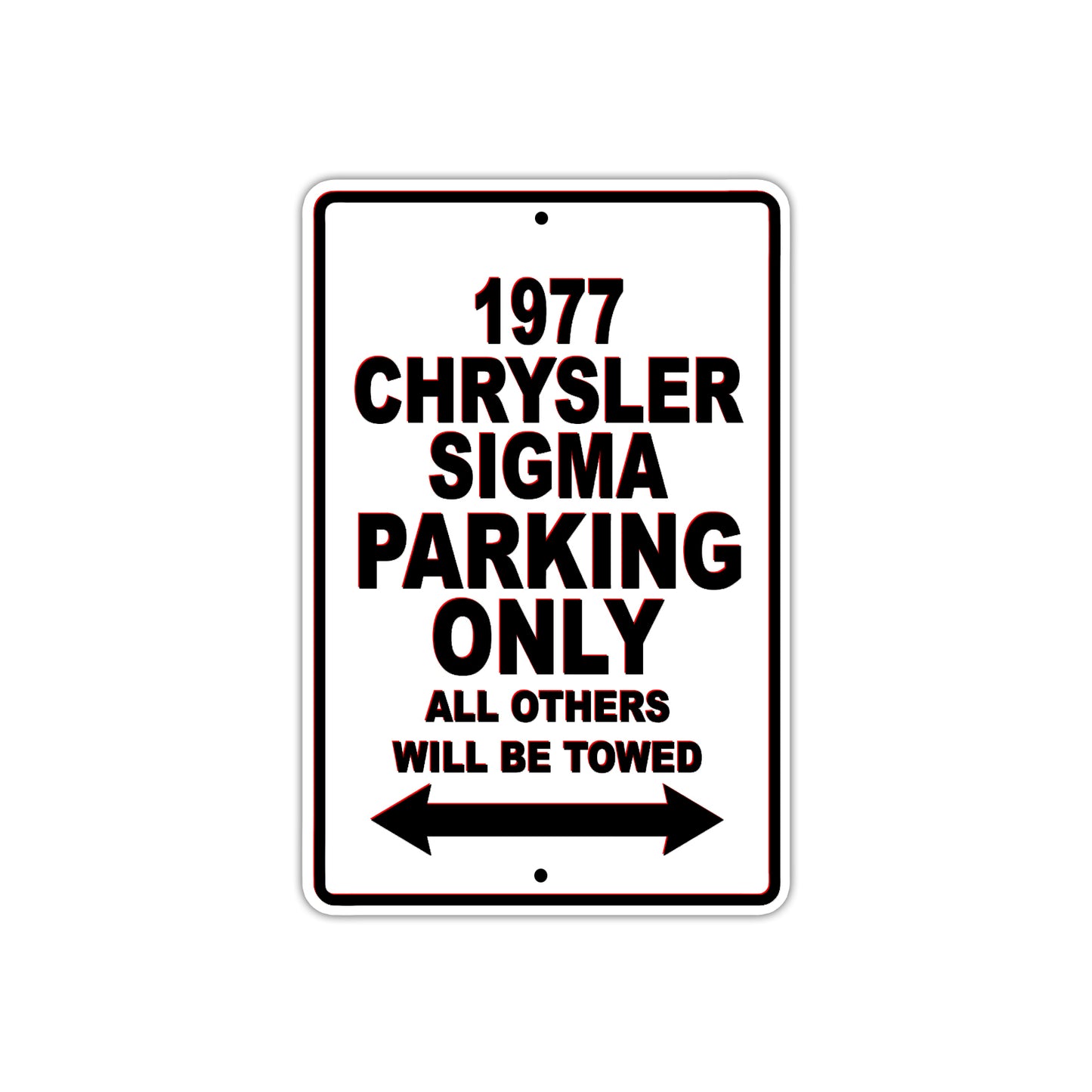 1977 Chrysler Sigma Car Parking Only All Others Will Be Towed Aluminum Sign