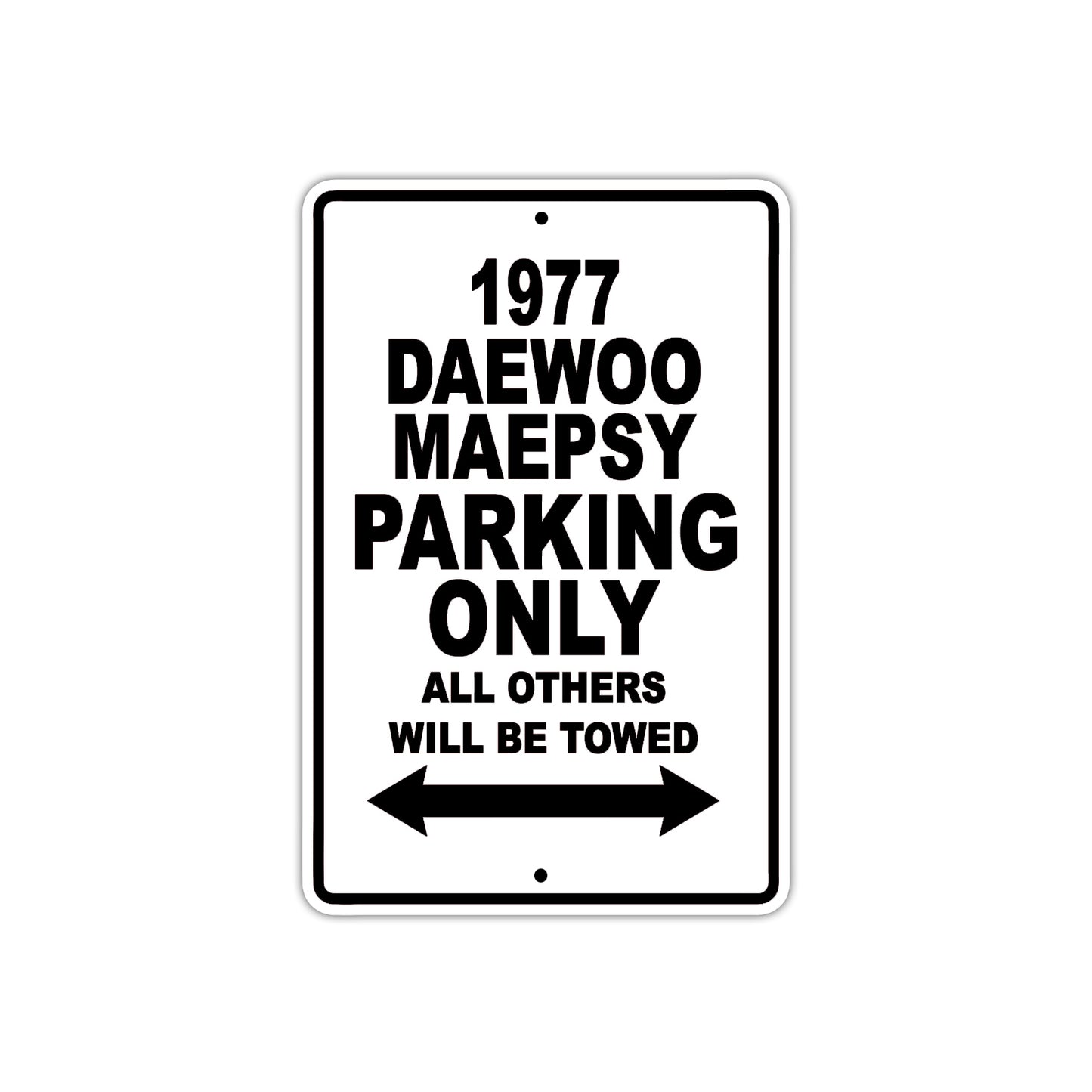 1977 Daewoo Maepsy Car Parking Only All Others Will Be Towed Metal Sign