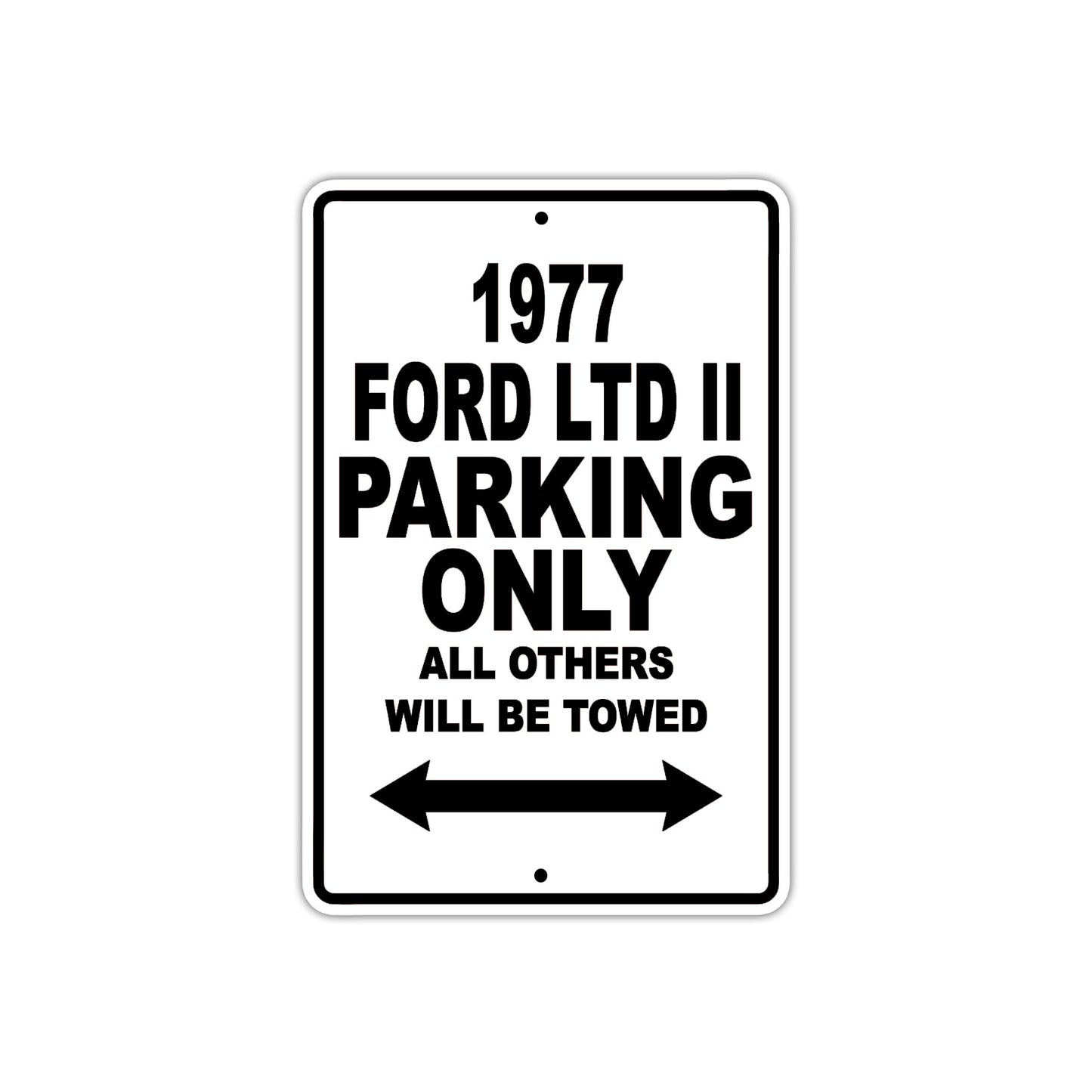 1977 Ford LTD II Car Parking Only All Others Will Be Towed Metal Sign