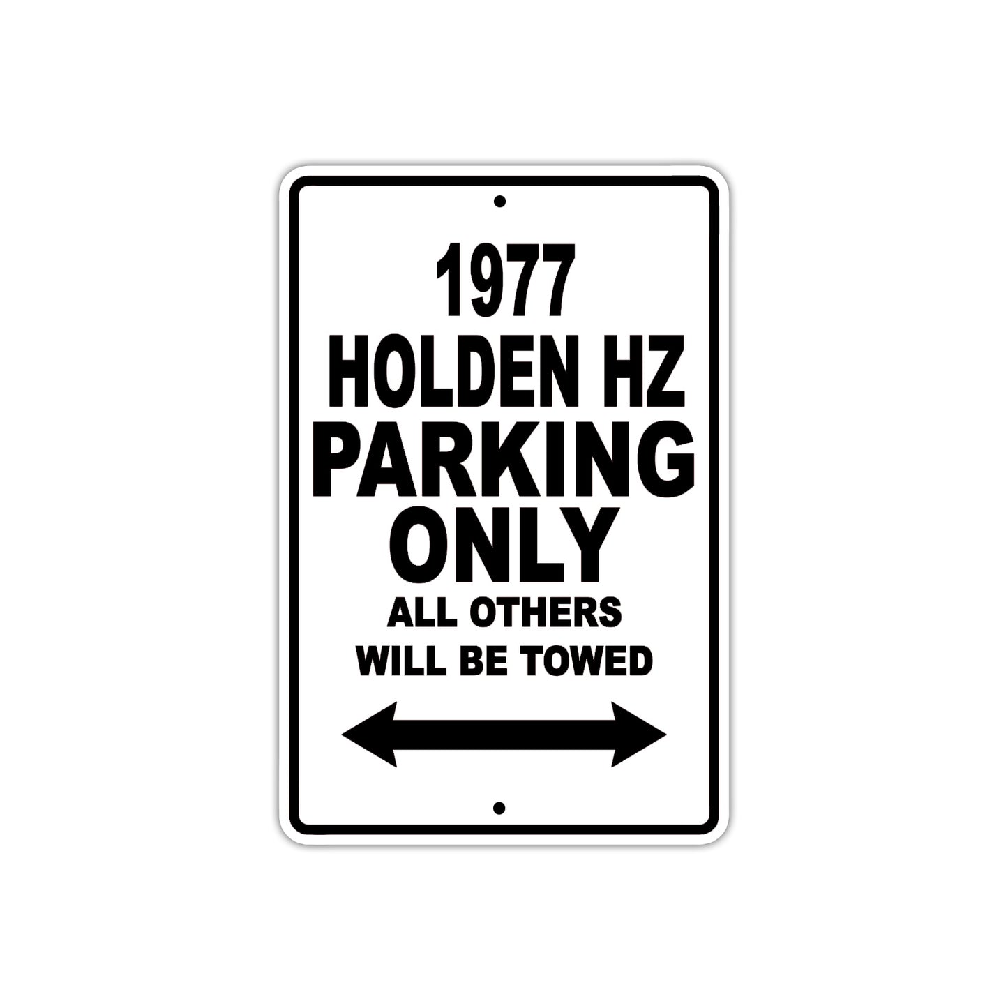 1977 Holden HZ Car Parking Only All Others Will Be Towed Aluminum Sign