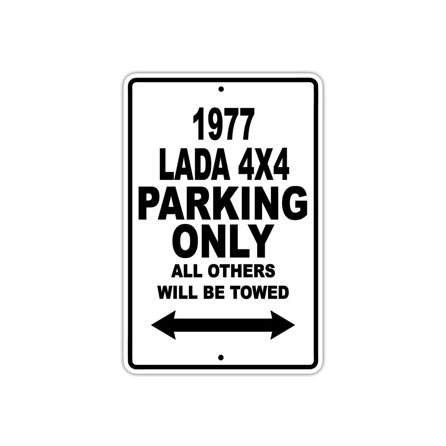 1977 Lada 4X4 Car Parking Only All Others Will Be Towed Aluminum Sign
