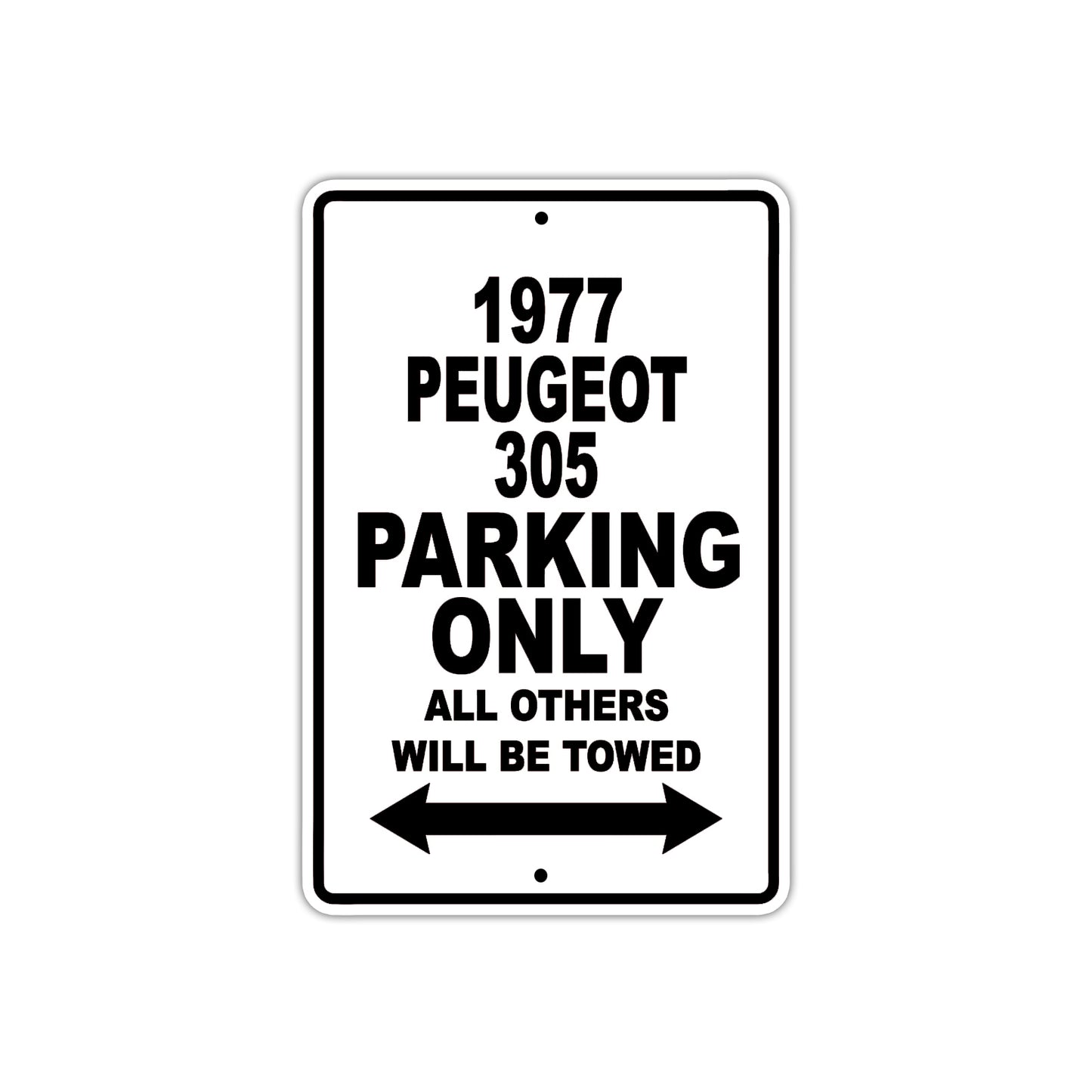 1977 Peugeot 305 Car Parking Only All Others Will Be Towed Aluminum Sign