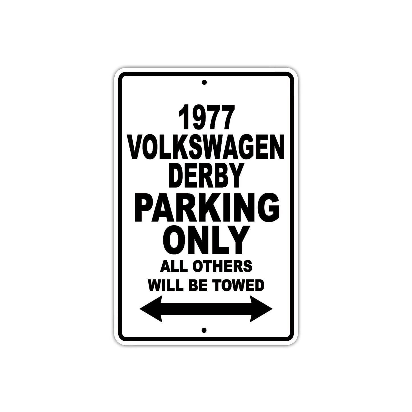 1977 Volkswagen Derby Car Parking Only All Others Will Be Towed Aluminum Sign