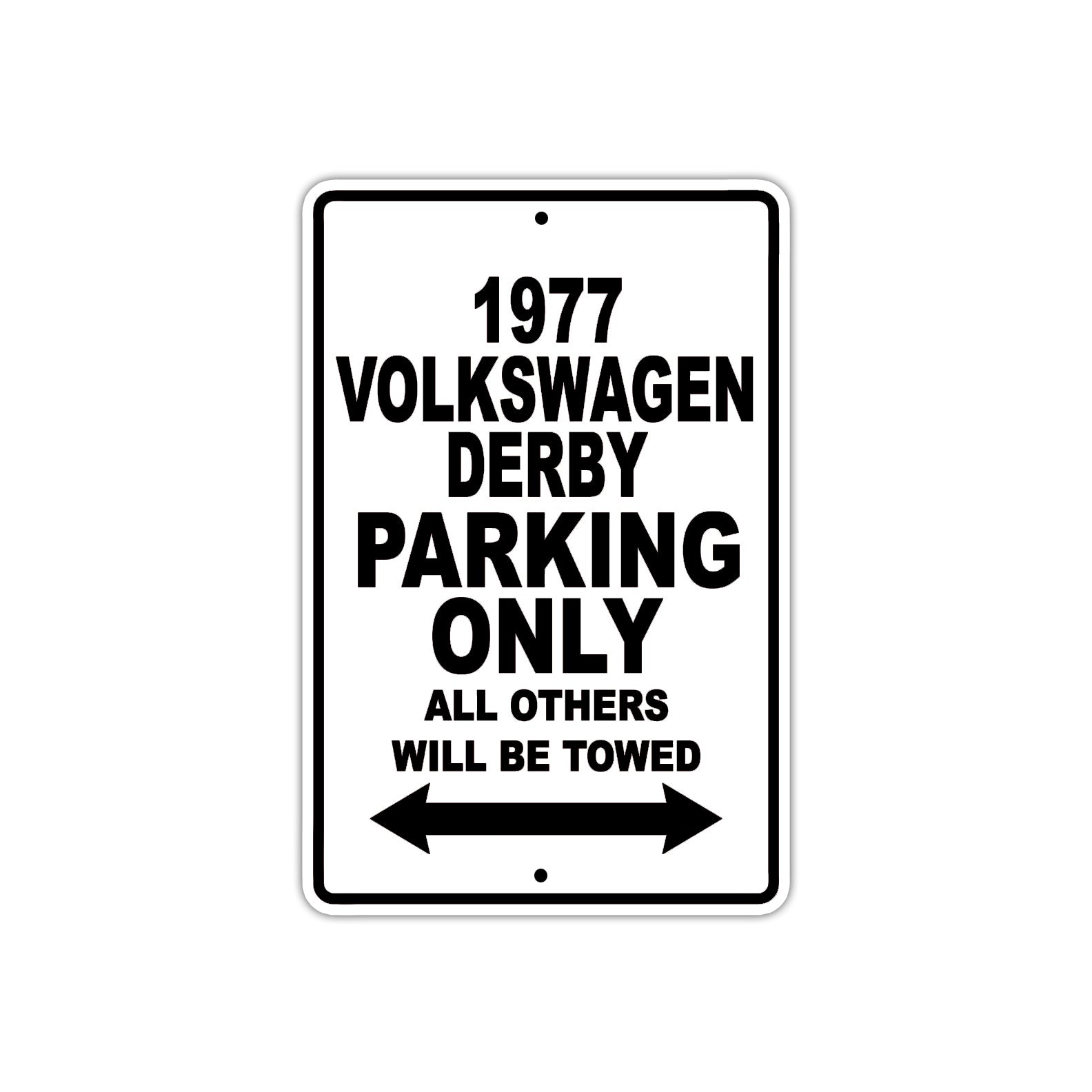 1977 Volkswagen Derby Car Parking Only All Others Will Be Towed Aluminum Sign