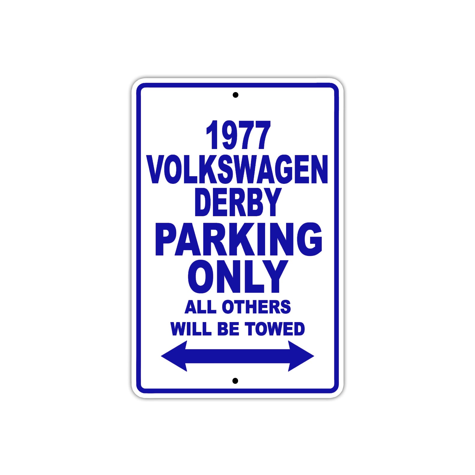 1977 Volkswagen Derby Car Parking Only All Others Will Be Towed Aluminum Sign Plate