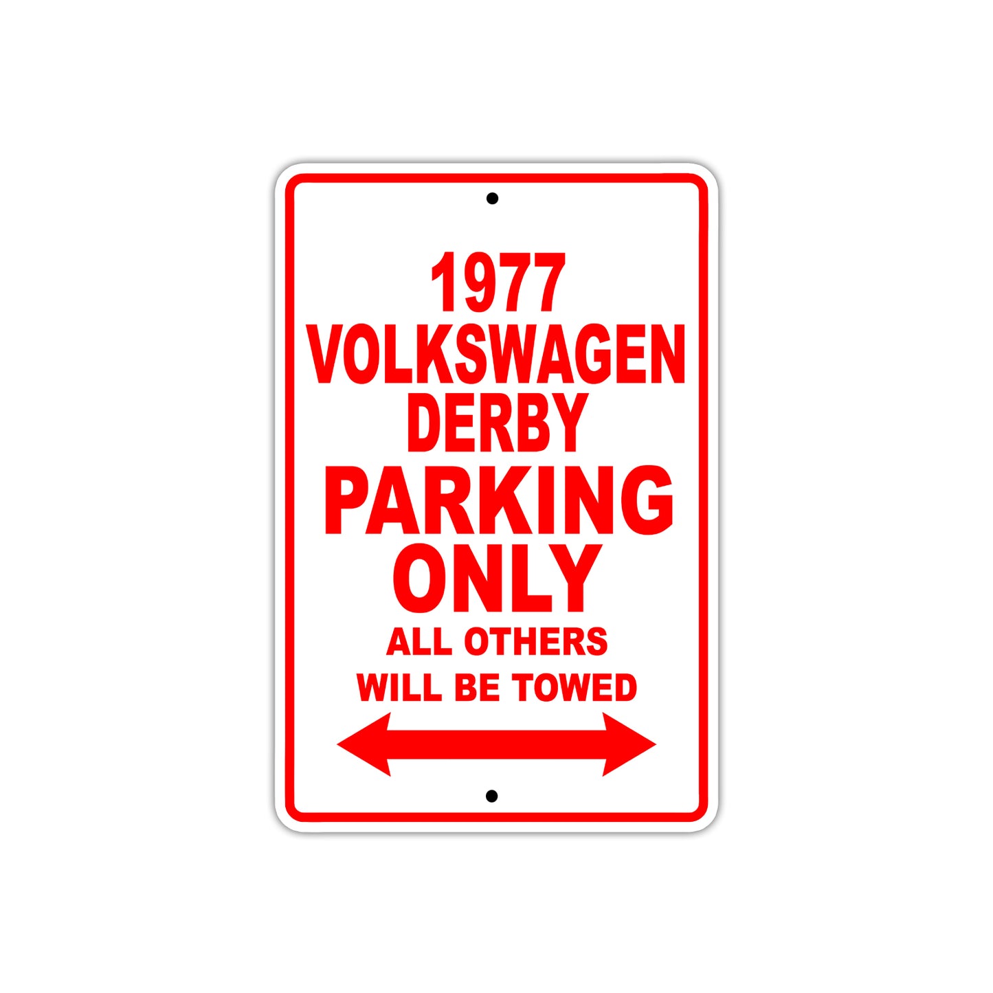 1977 Volkswagen Derby Car Parking Only All Others Will Be Towed Sign