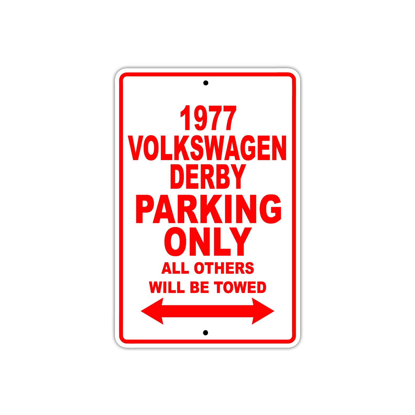 1977 Volkswagen Derby Car Parking Only All Others Will Be Towed Sign