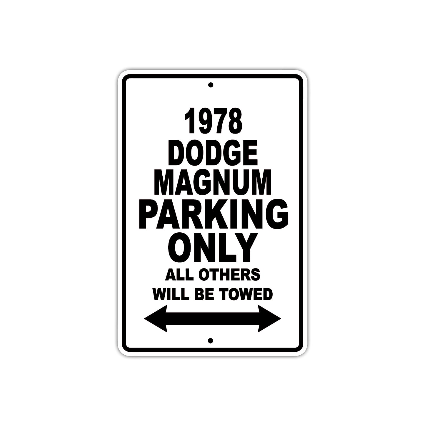 1978 Dodge Magnum Car Parking Only All Others Will Be Towed Metal Sign