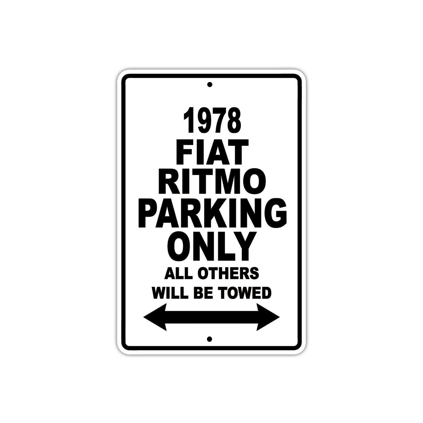 1978 Fiat Ritmo Car Parking Only All Others Will Be Towed Metal Sign