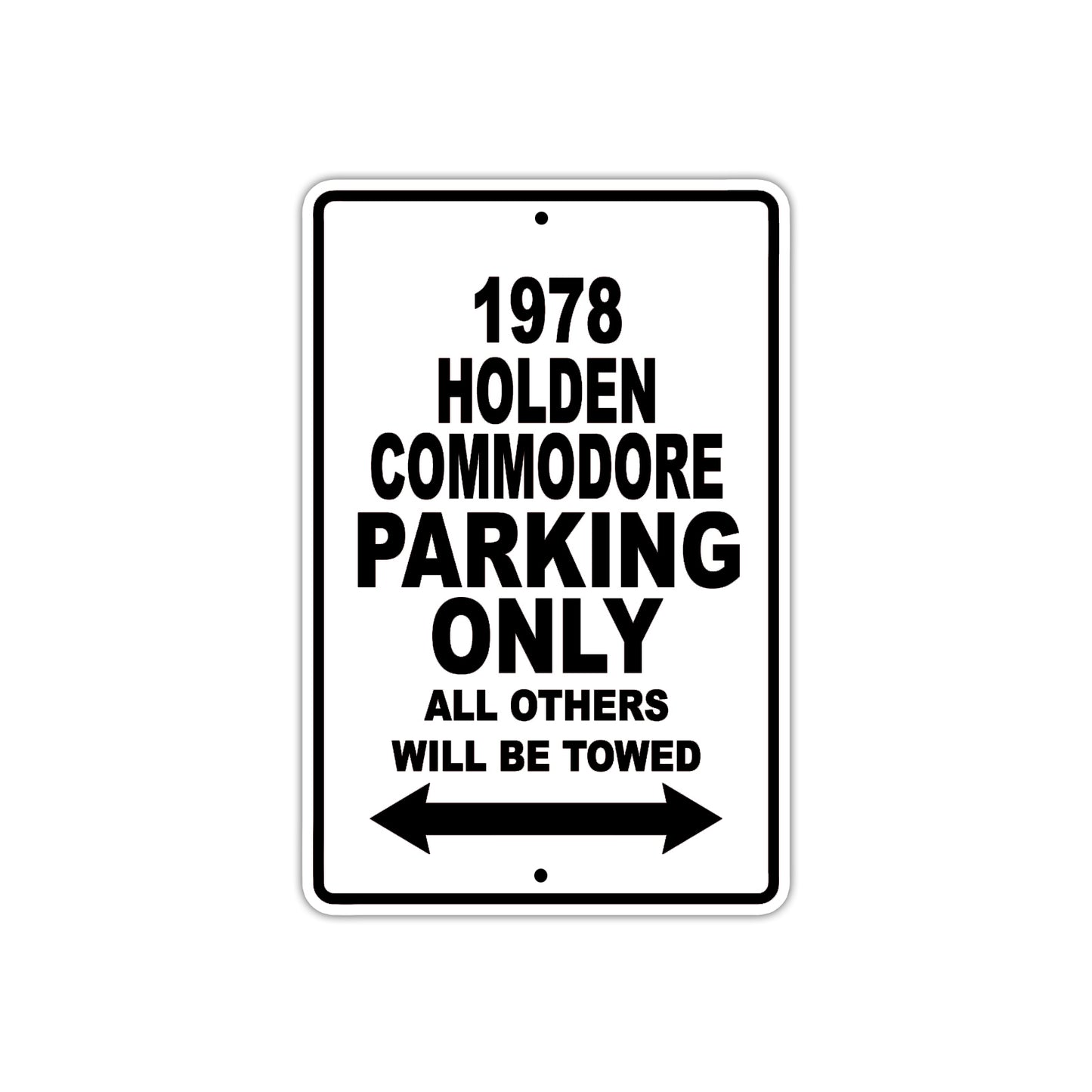 1978 Holden Commodore Car Parking Only All Others Will Be Towed Aluminum Sign