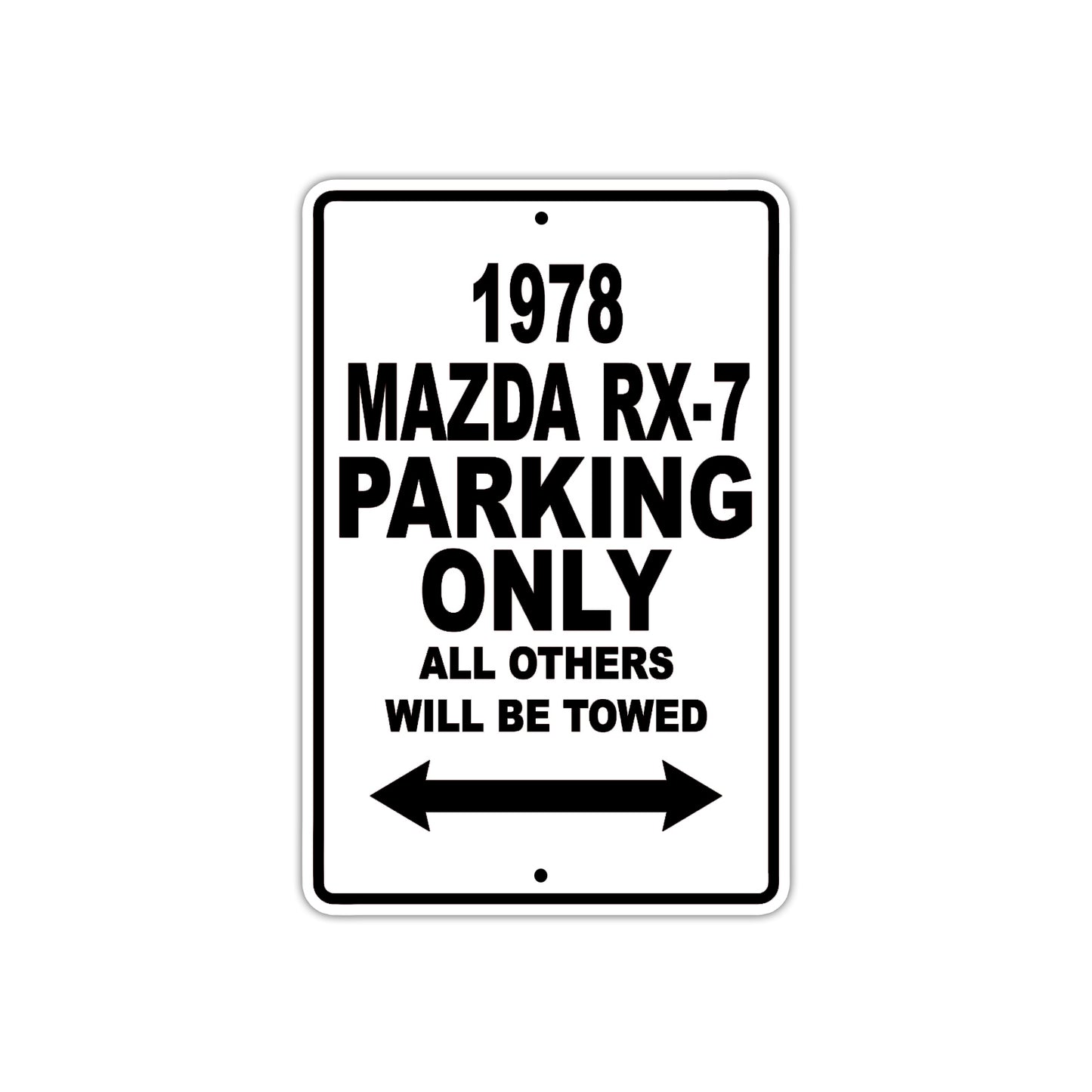 1978 Mazda RX-7 Car Parking Only All Others Will Be Towed Metal Sign