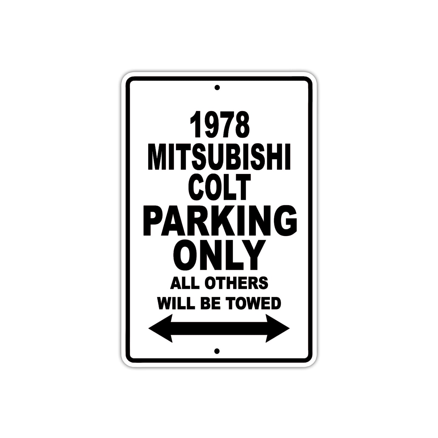 1978 Mitsubishi Colt Car Parking Only All Others Will Be Towed Metal Sign