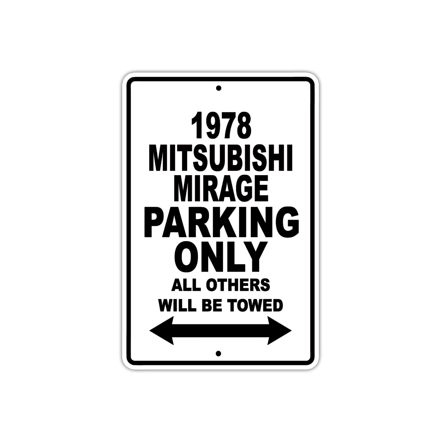 1978 Mitsubishi Mirage Car Parking Only All Others Will Be Towed Metal Sign