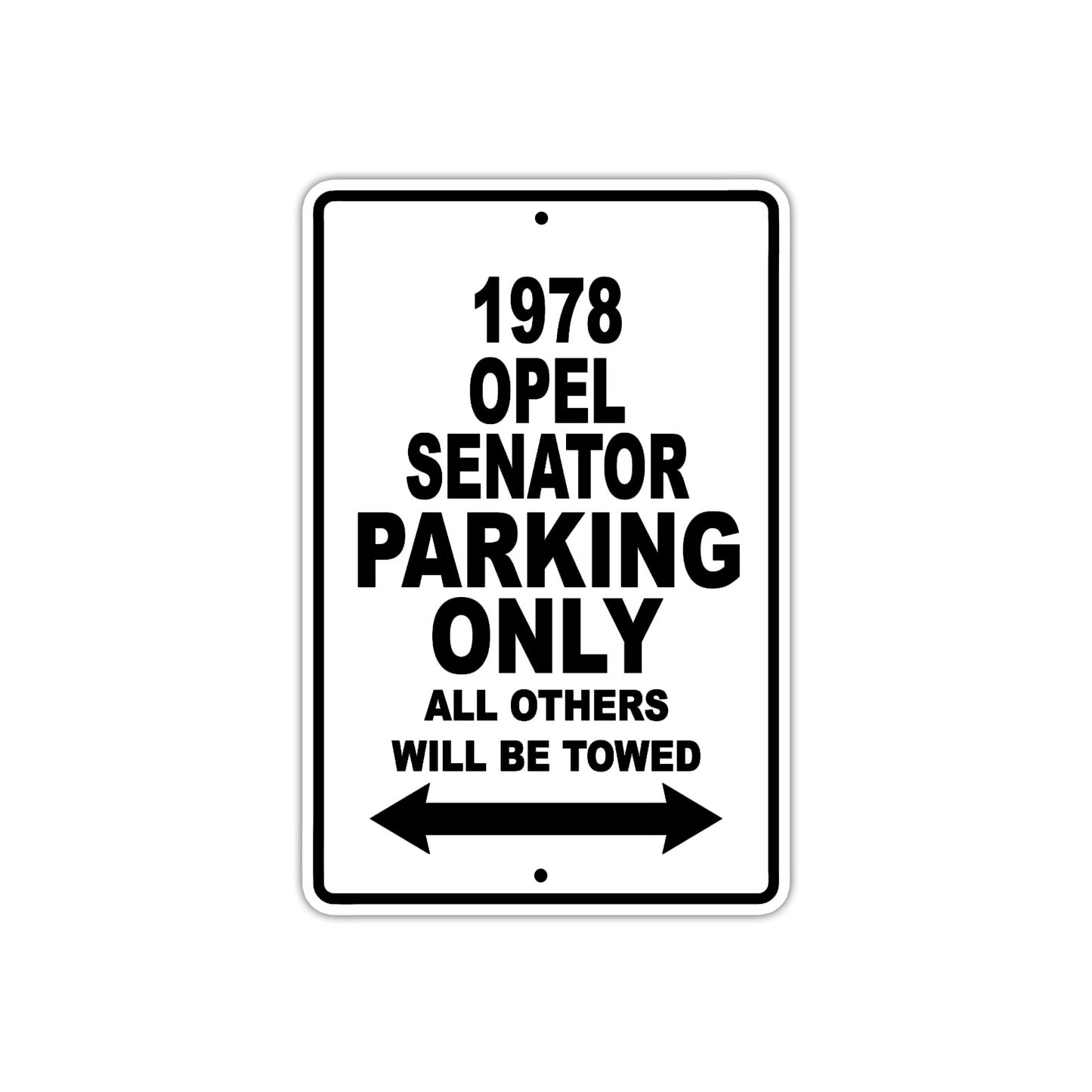 1978 Opel Senator Car Parking Only All Others Will Be Towed Metal Sign