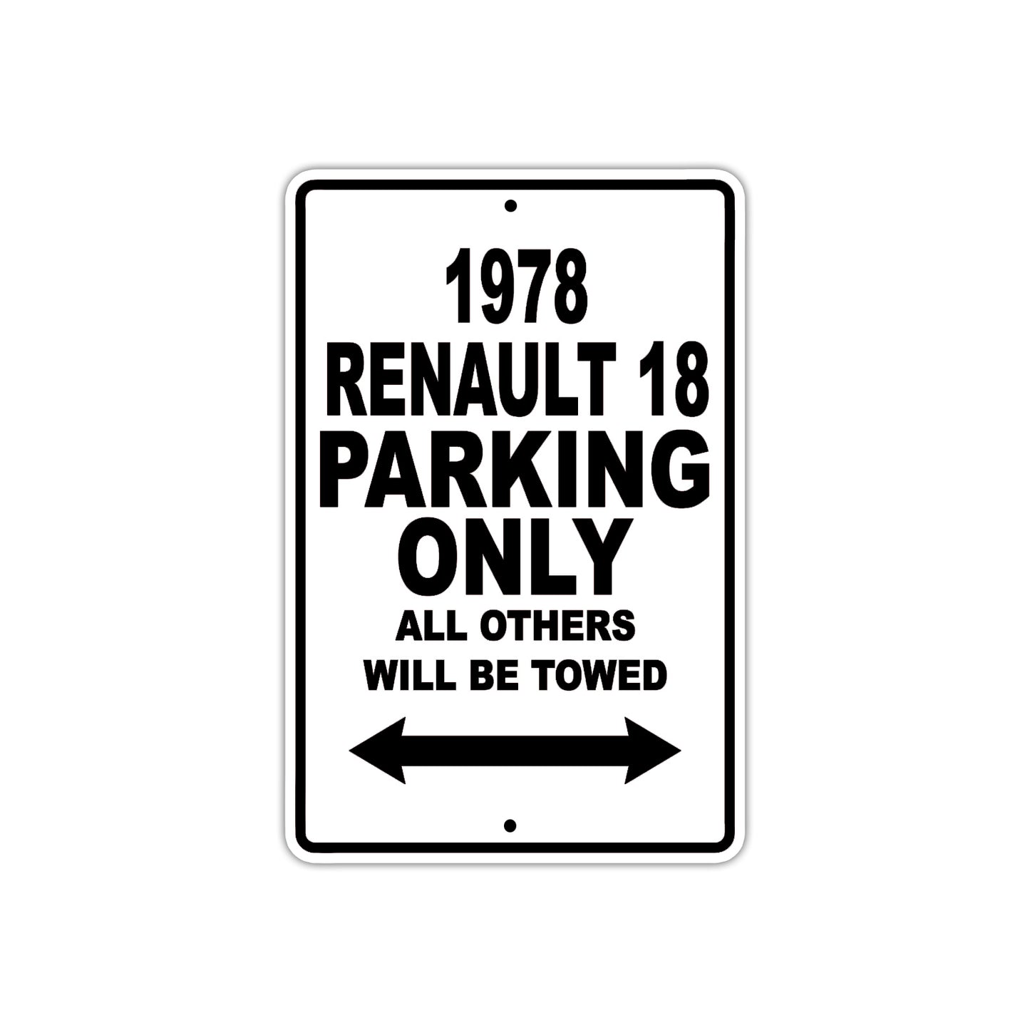 1978 Renault 18 Car Parking Only All Others Will Be Towed Metal Sign