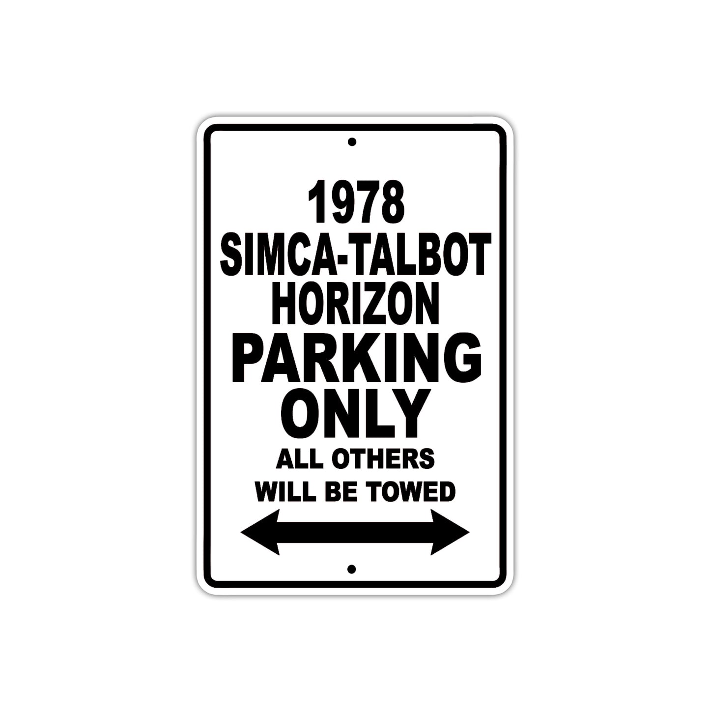 1978 Simca-Talbot Horizon Car Parking Only All Others Will Be Towed Metal Sign