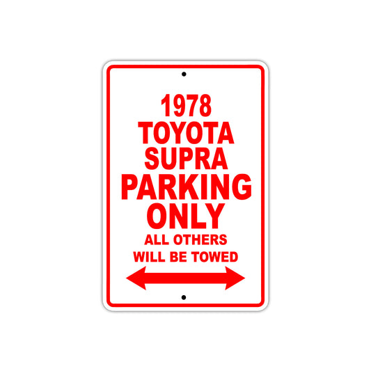 1978 Toyota Supra Car Parking Only All Others Will Be Towed Sign
