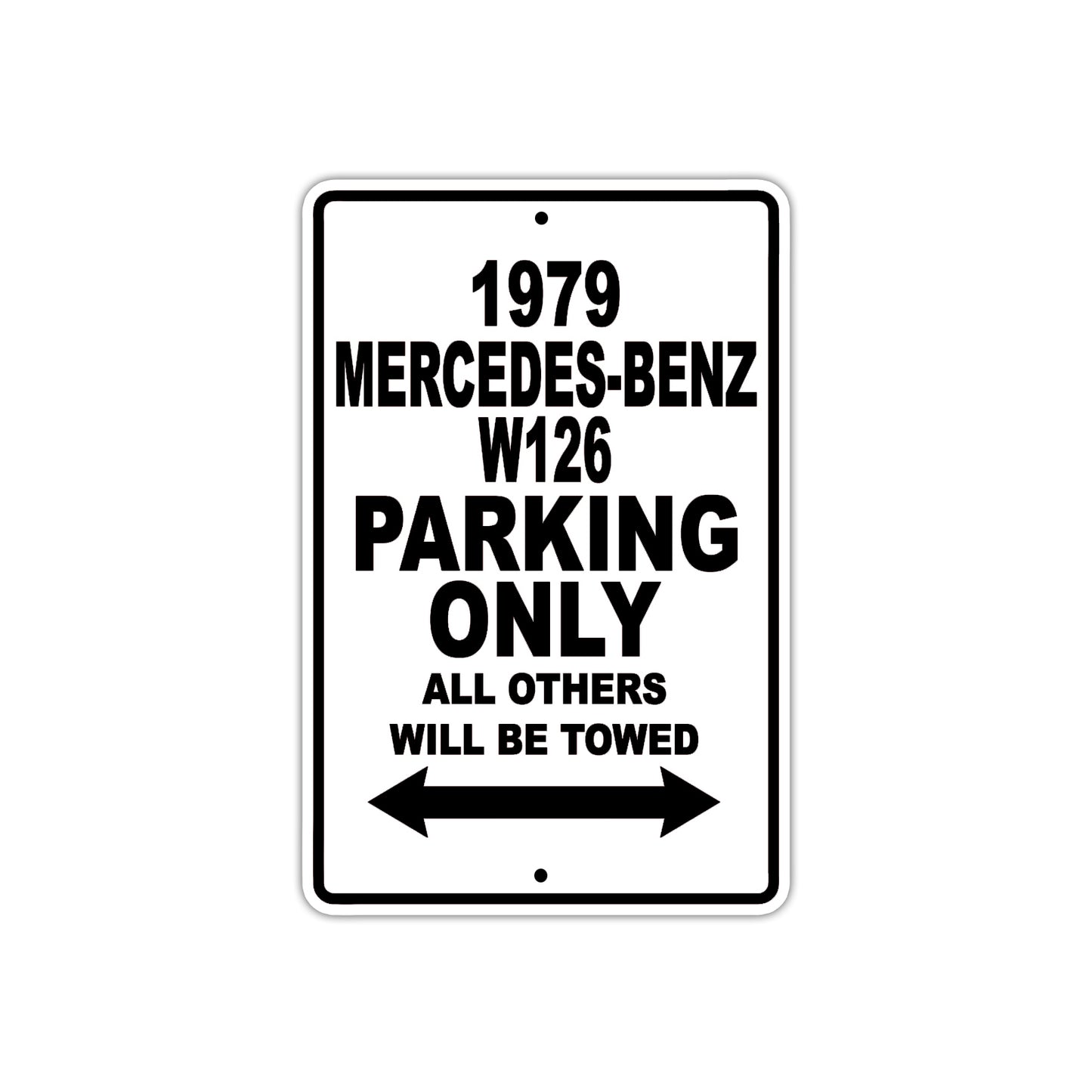 1979 Mercedes-Benz W126 Car Parking Only All Others Will Be Towed Metal Sign